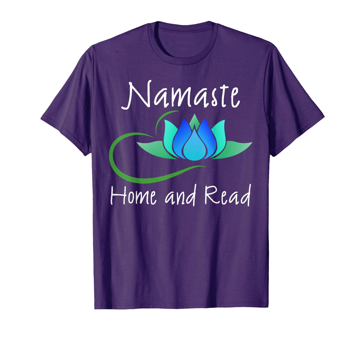Namaste Home and Read Funny T-Shirt
