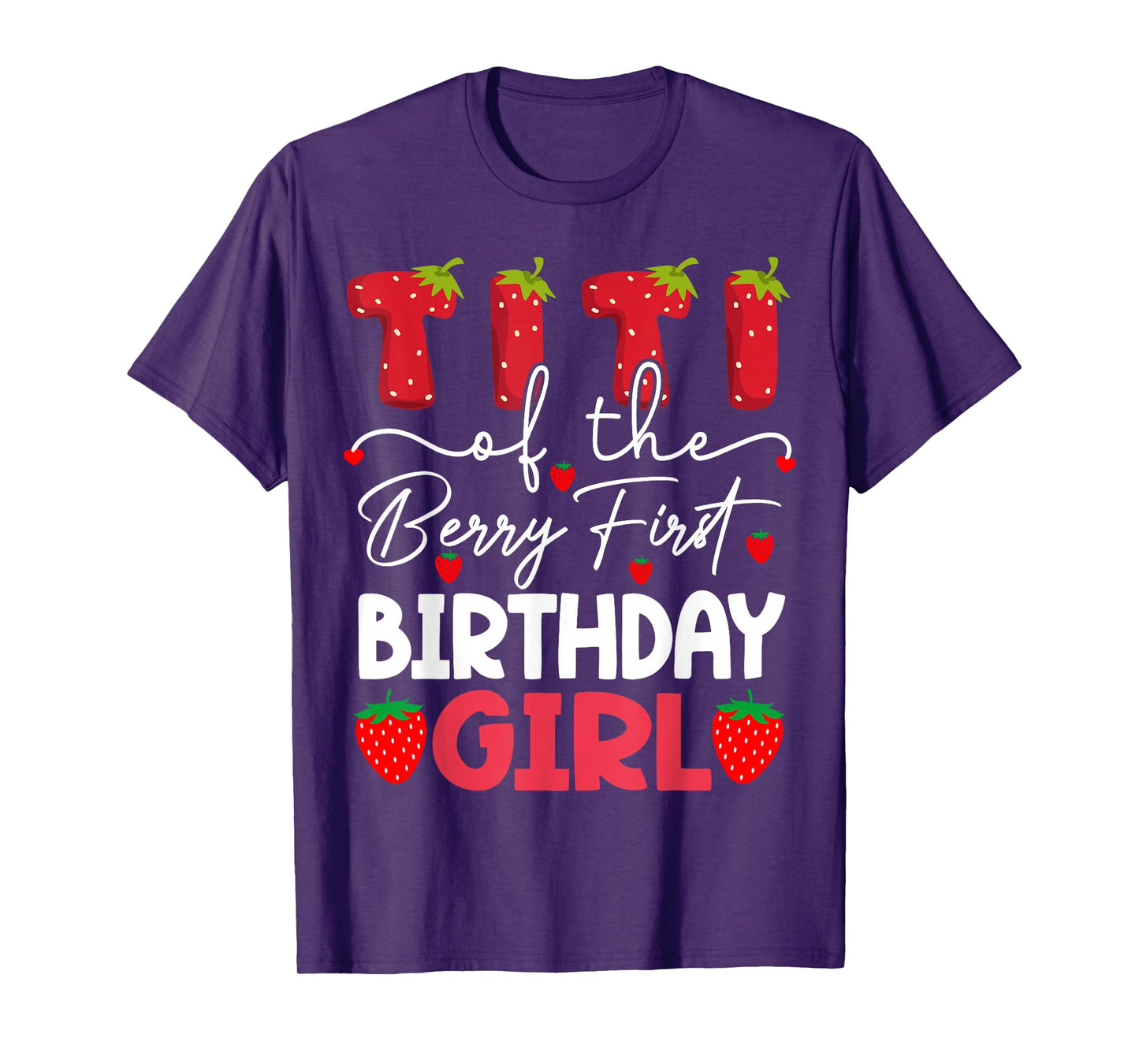 Titi Of The Berry First Birthday Girl Strawberry T-Shirt