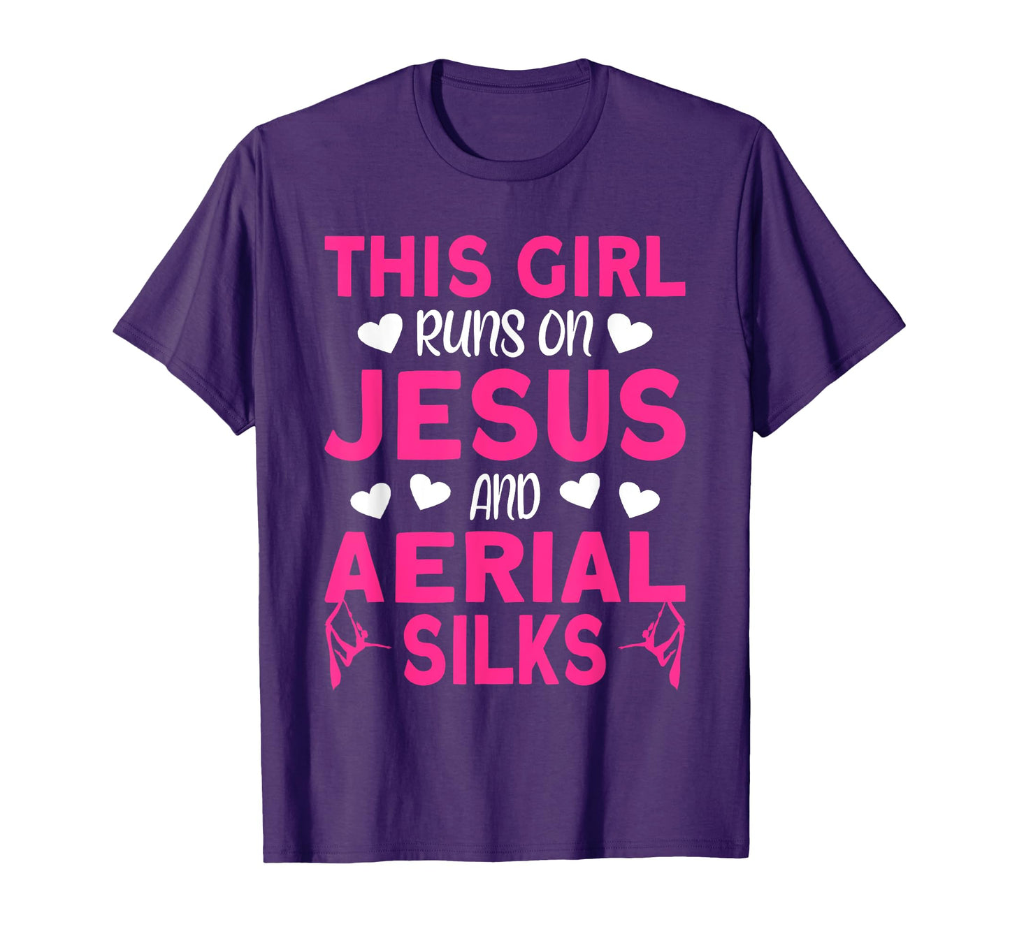 Aerialist This Girl runs on Jesus and Aerial Silks T-Shirt