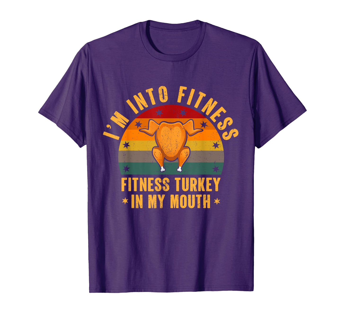 I'm Into Fitness Turkey In My Mouth Funny Thanksgiving Day T-Shirt