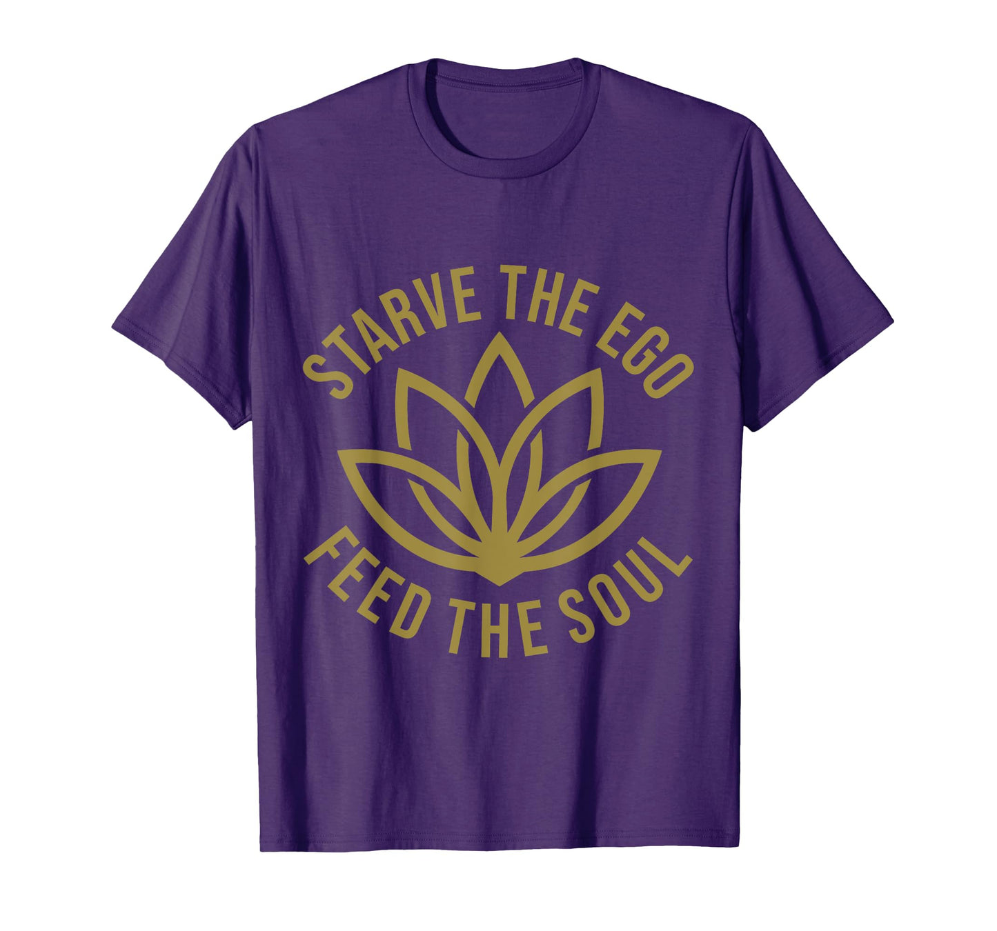 Starve The Ego Feed The Soul T-Shirt