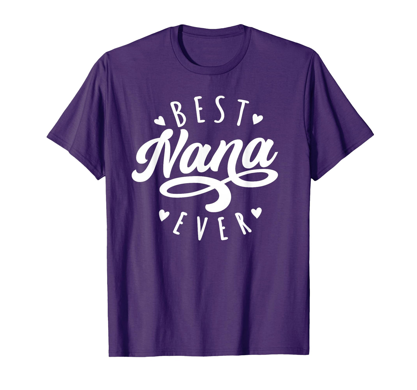 Best Nana Ever - Modern Calligraphy Font Mother's Day Nana T-Shirt