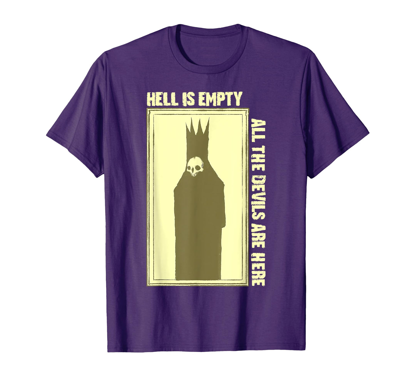 Hell is Empty All The Devils Are Here T-Shirt
