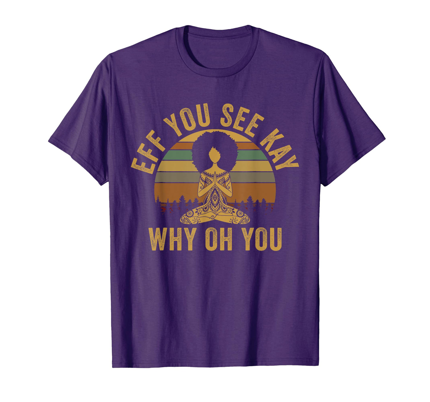 Vintage EFF You See Kay Why Oh You Yoga Afro Girl Women T-Shirt
