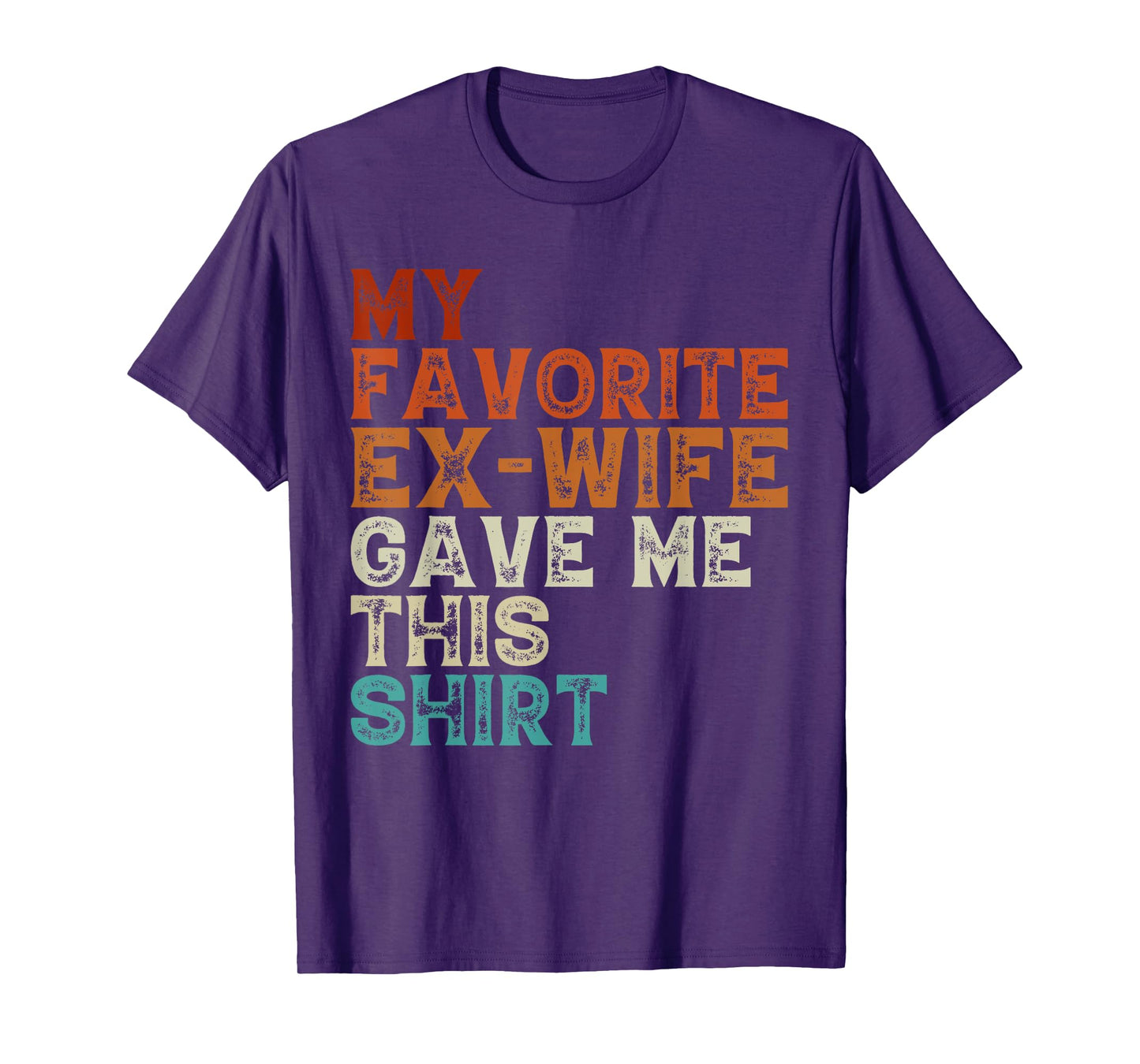My Favorite Ex Wife Gave Me This Funny Ex Husband Christmas T-Shirt