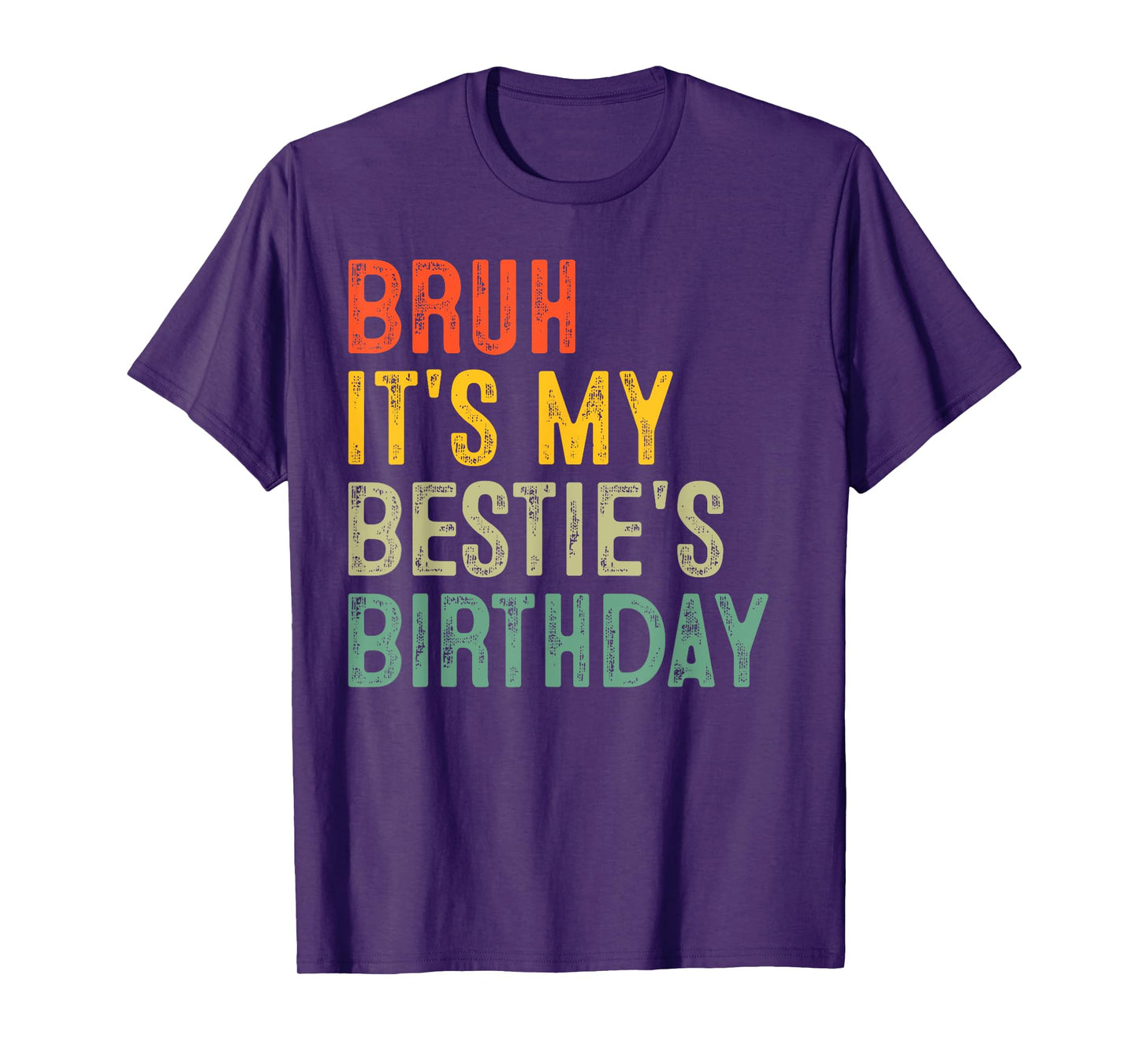 Bruh It's My Bestie's Birthday Funny Best Friend Birthday T-Shirt