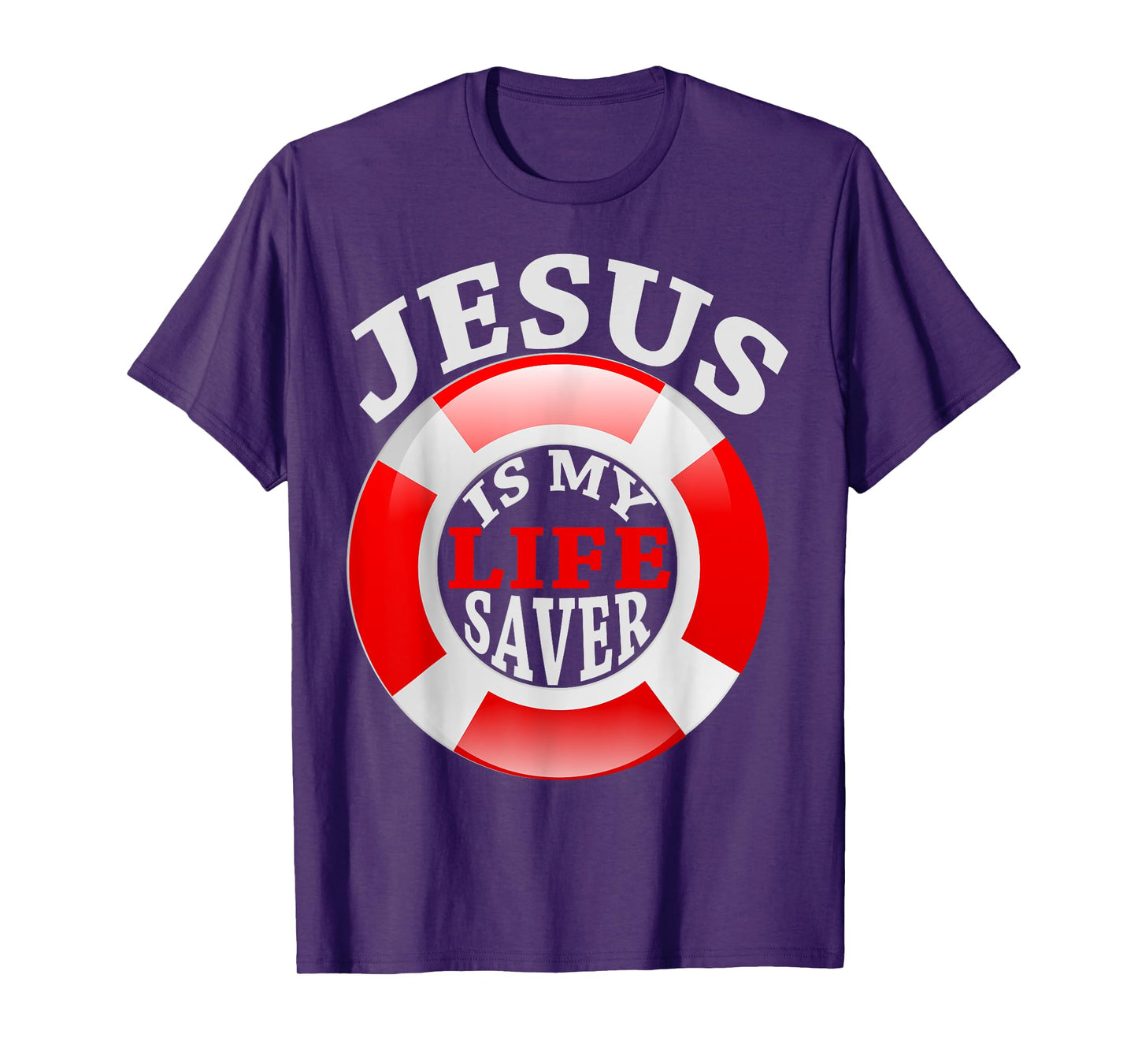 Jesus Is My Life Saver Christian Shirt For Women and Men T-Shirt