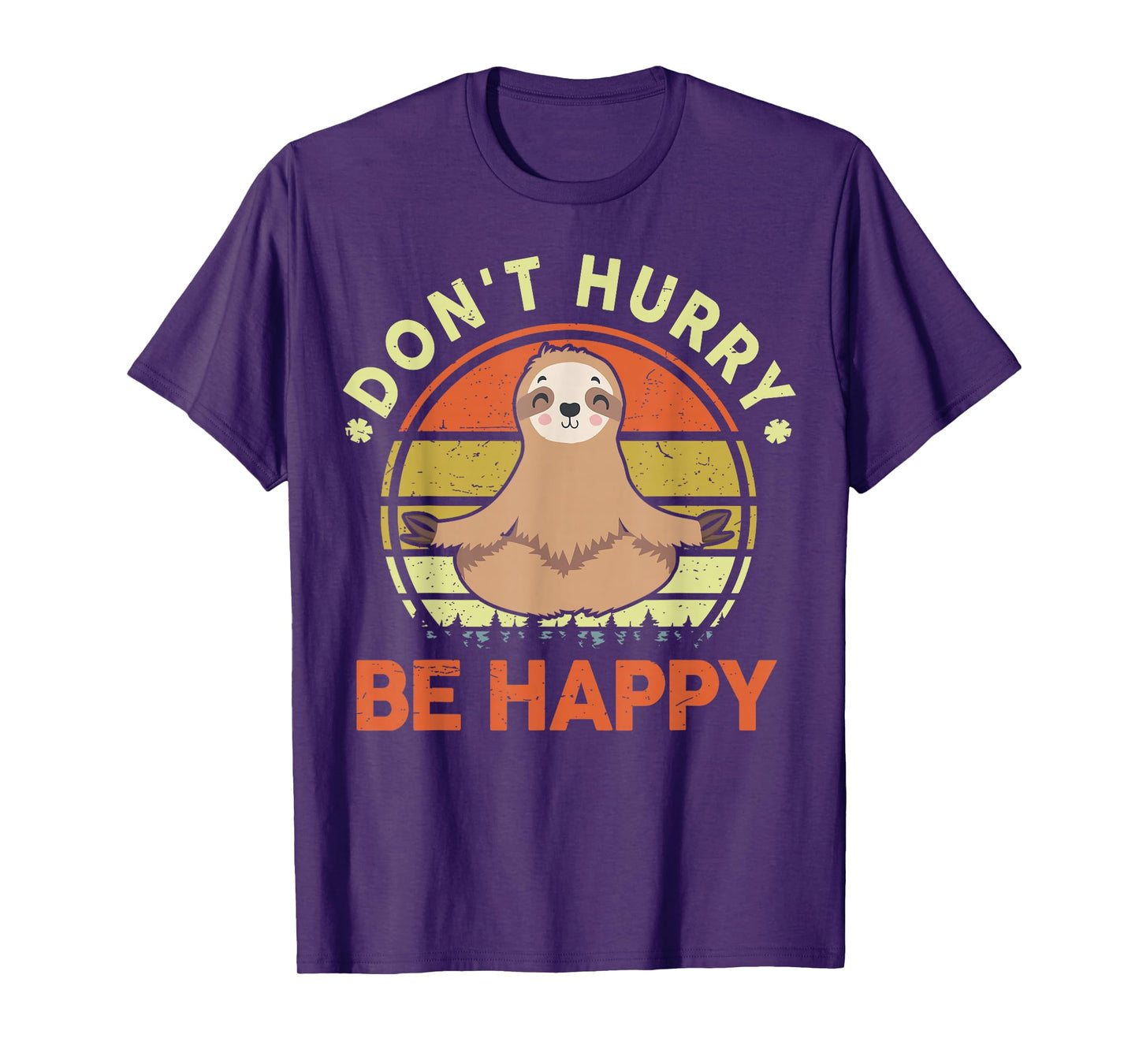 Dont Hurry Be Happy Sloth Yoga Men Women Funny Sloth T-Shirt