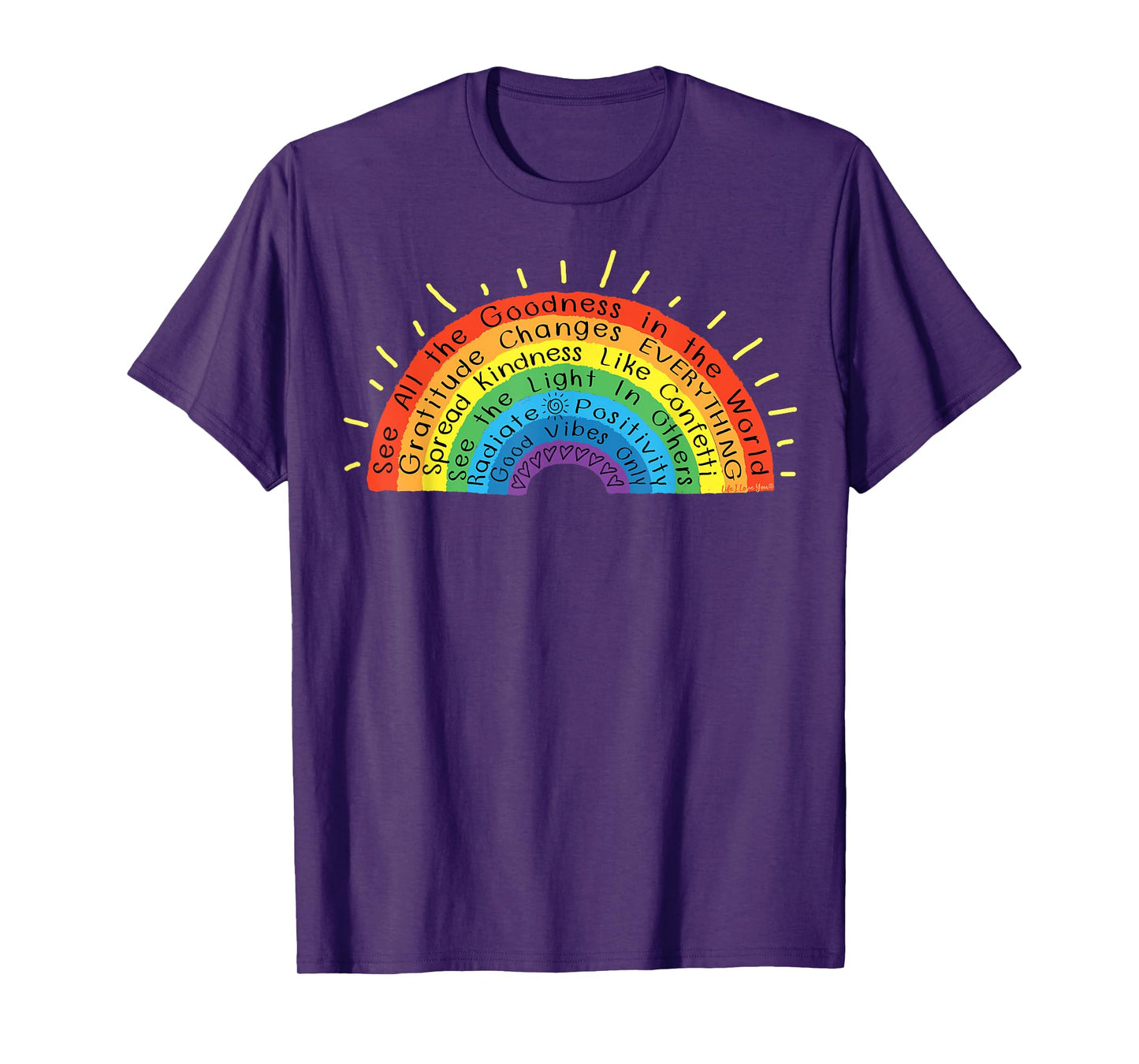 Goodness Kindness Gratitude Good Life Rainbow - Uplifting T-Shirt