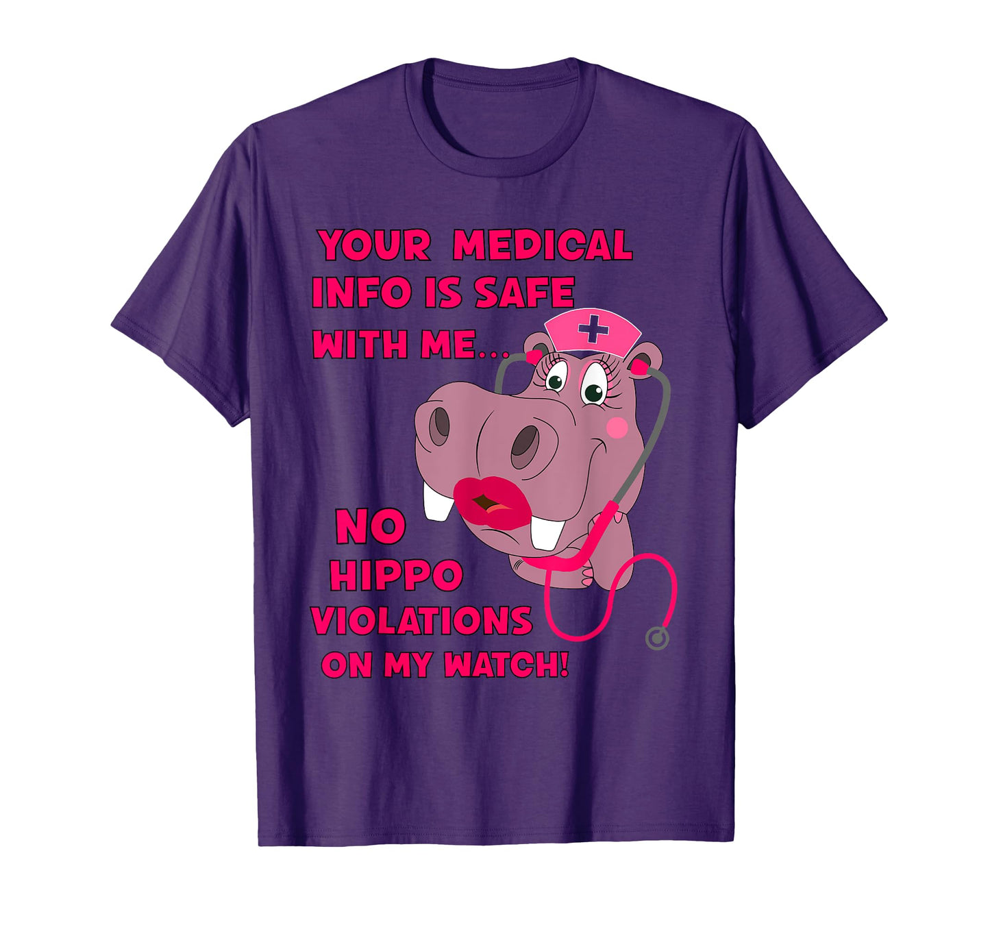 Your Medical Info Is Safe HIPAA HIPPA HIPPO Nurse Sarcasm T-Shirt