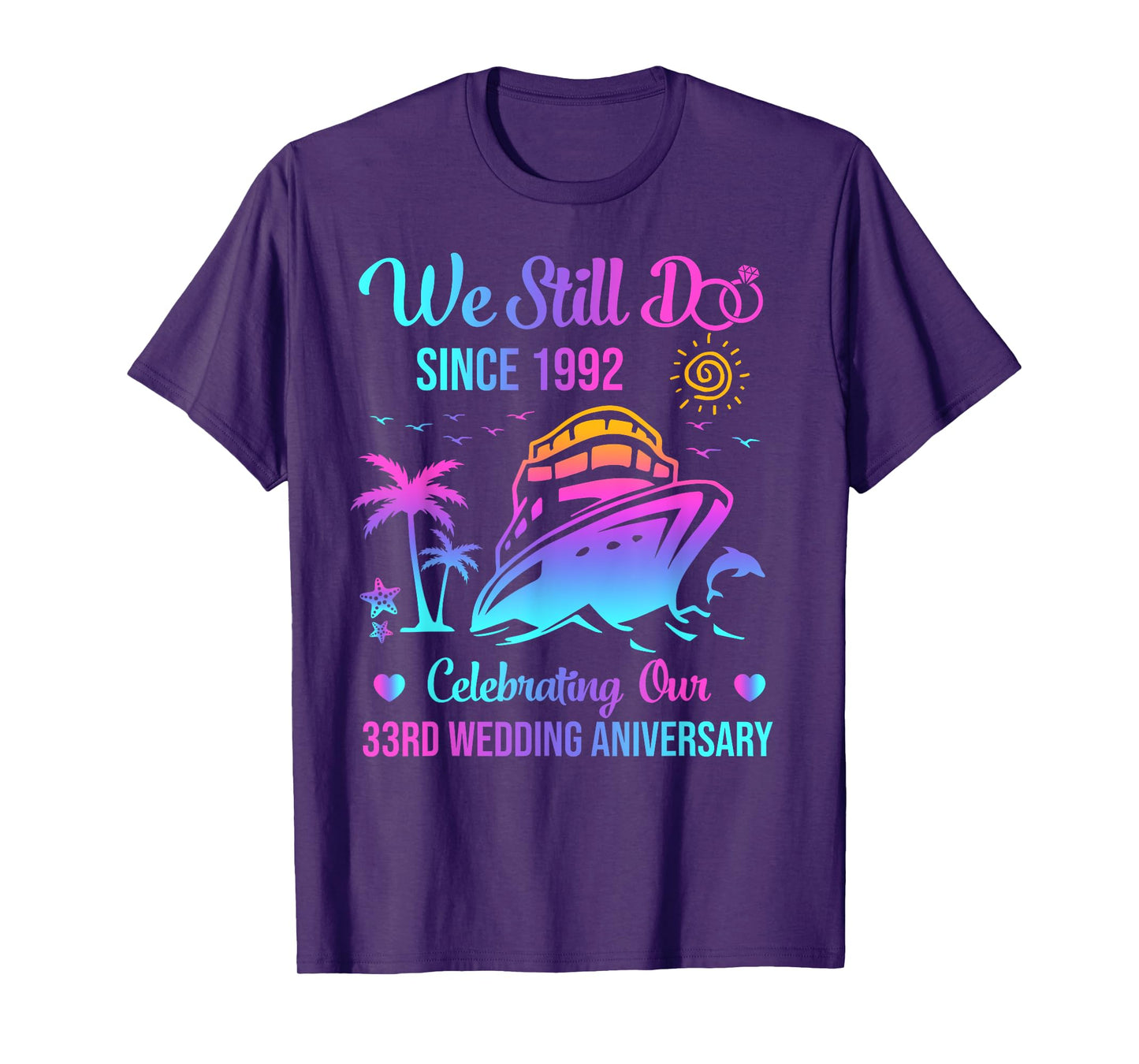We Still Do 33rd Wedding Anniversary 33 Years Married Cruise T-Shirt