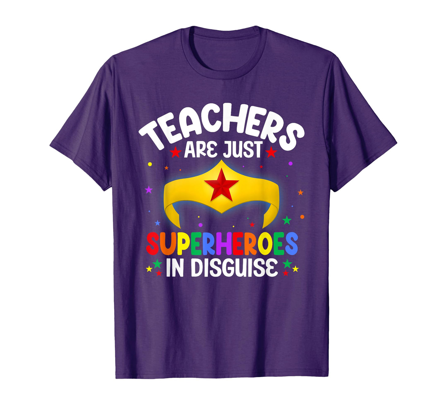 Teachers Are Just Superheroes In Disguise School Women Men T-Shirt