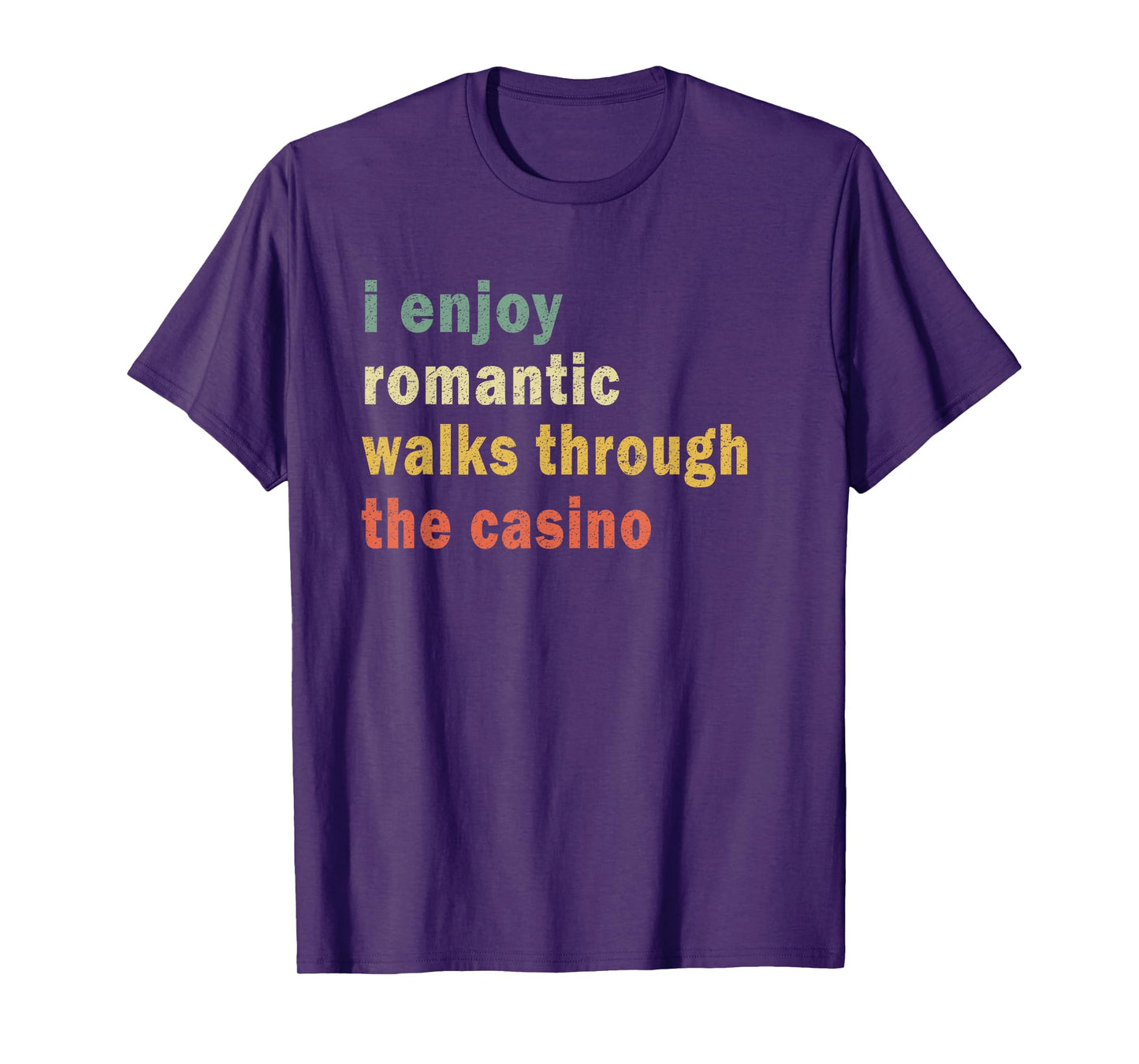 Funny I Enjoy Romantic Walks Through The Casino Cool Gambler T-Shirt