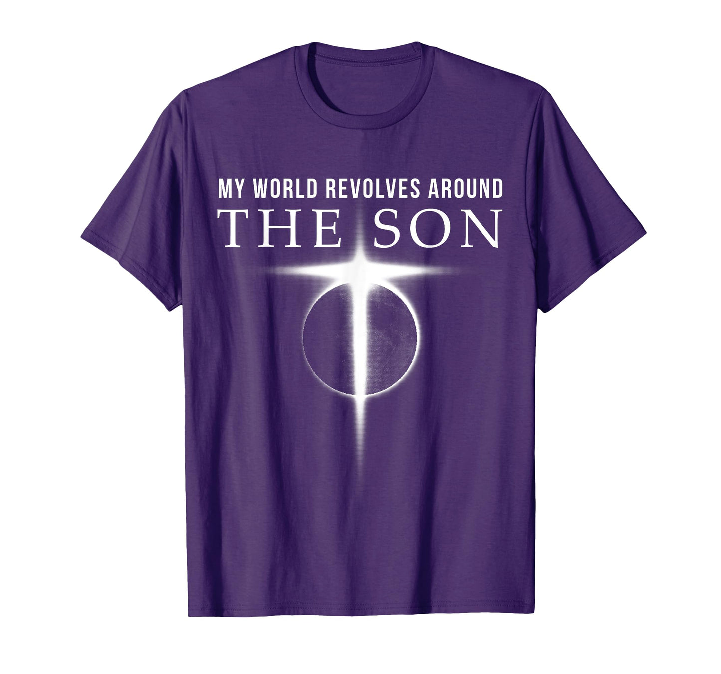 World Revolves Around Son of God Christian for Men T-Shirt