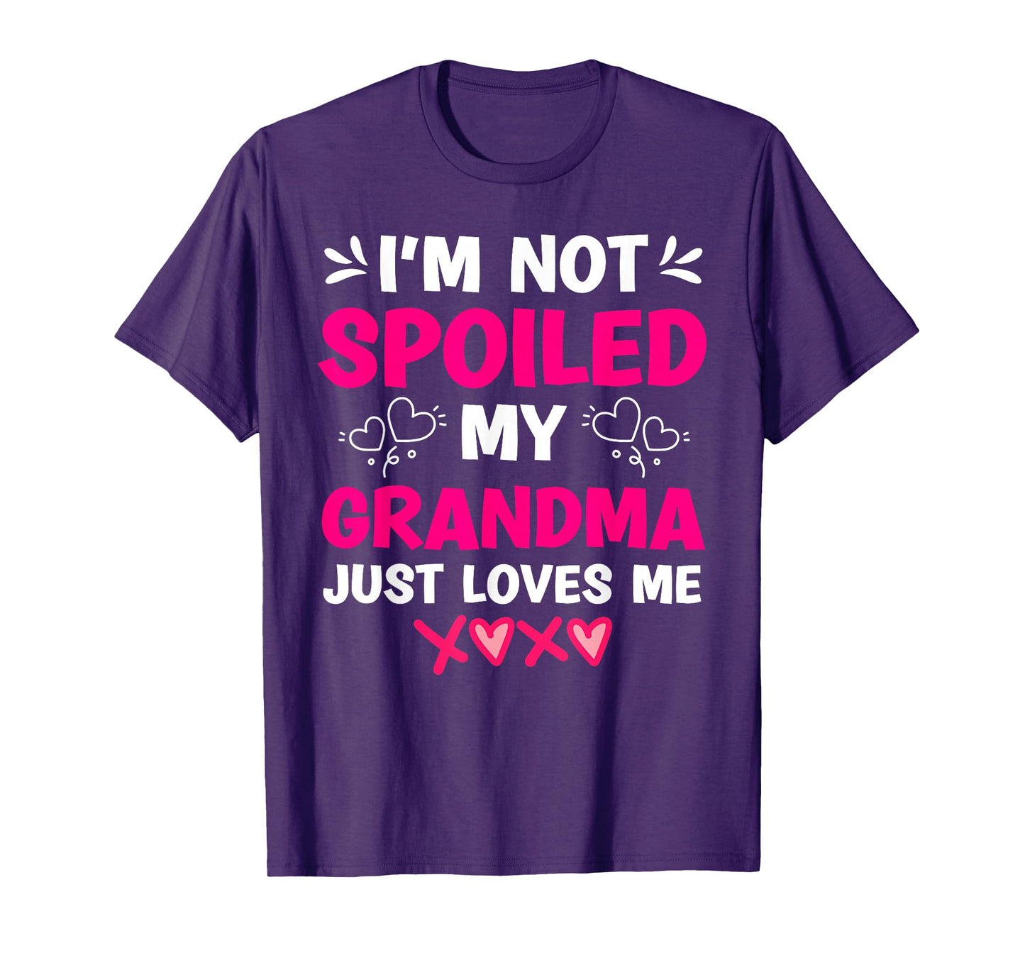 I'm Not Spoiled My Grandma Just Loves Me Granddaughter Girls T-Shirt