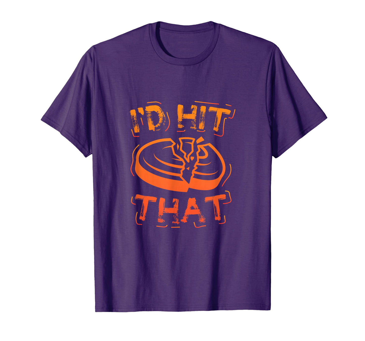 I'd Hit That Clay Shooting Trap Shooter Funny Gift T-Shirt