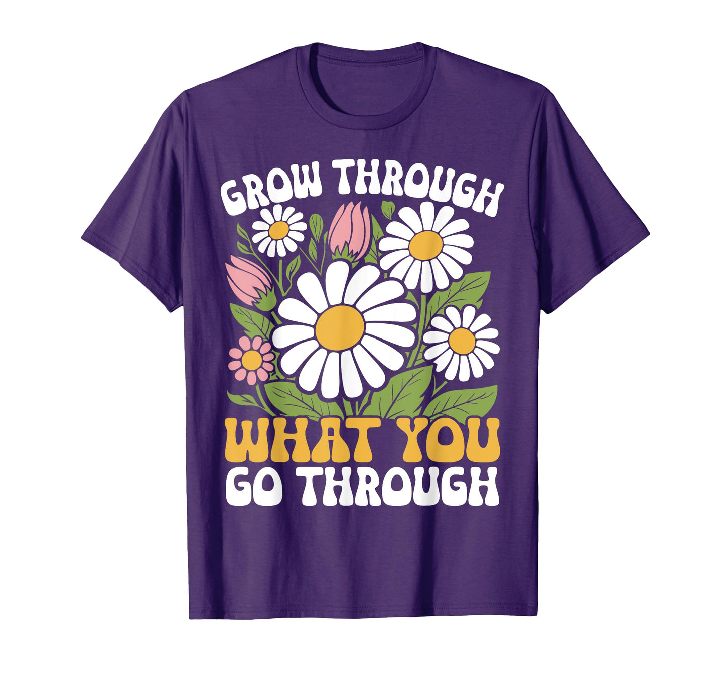 Grow Through What You Go Through Motivational Positive T-Shirt