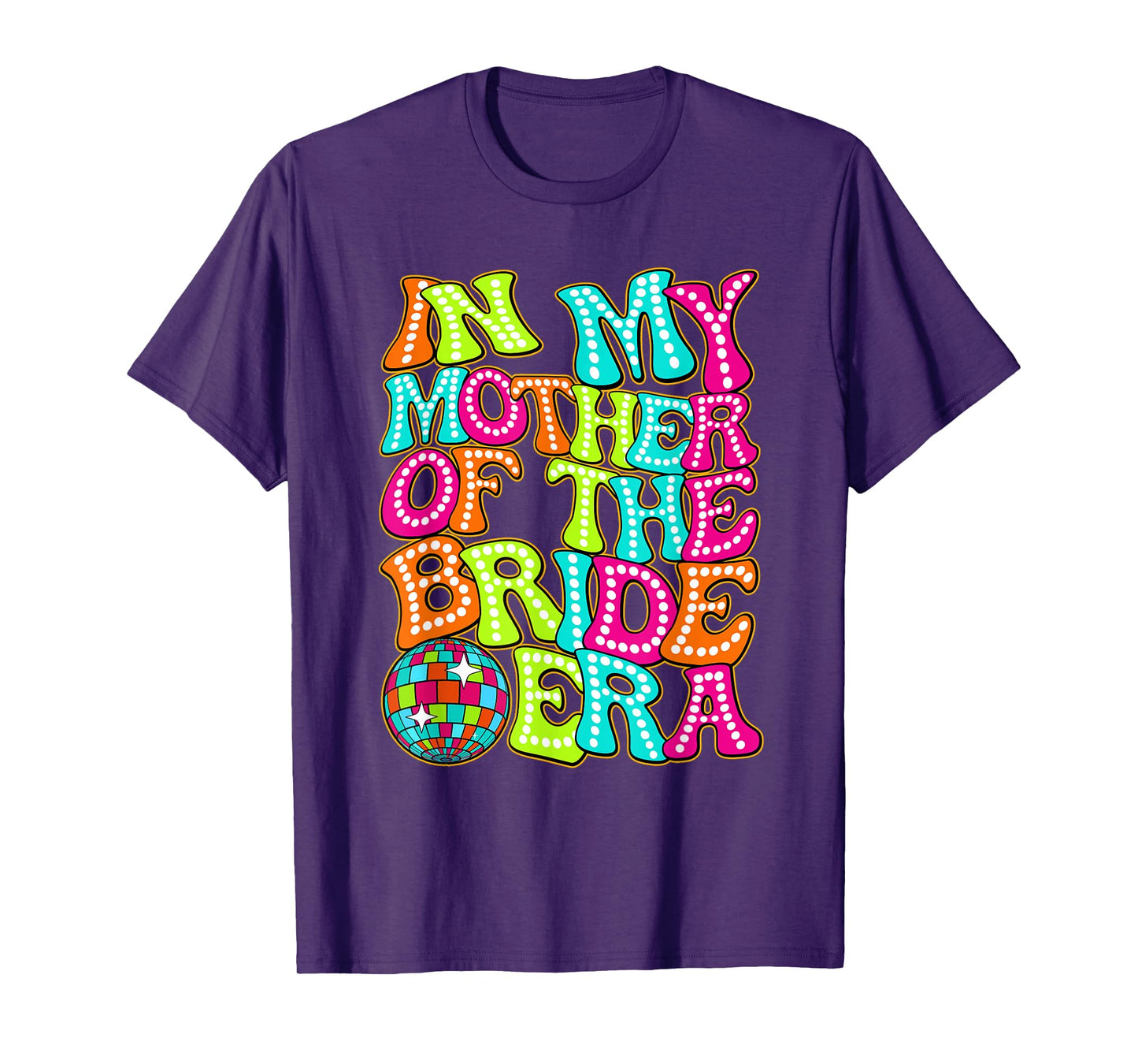 Disco Groovy In My Mother Of The Bride Era T-Shirt