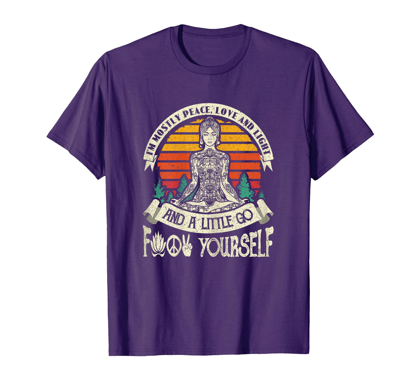 I'm Mostly Peace Love And Light & A Little Go Yoga T-Shirt