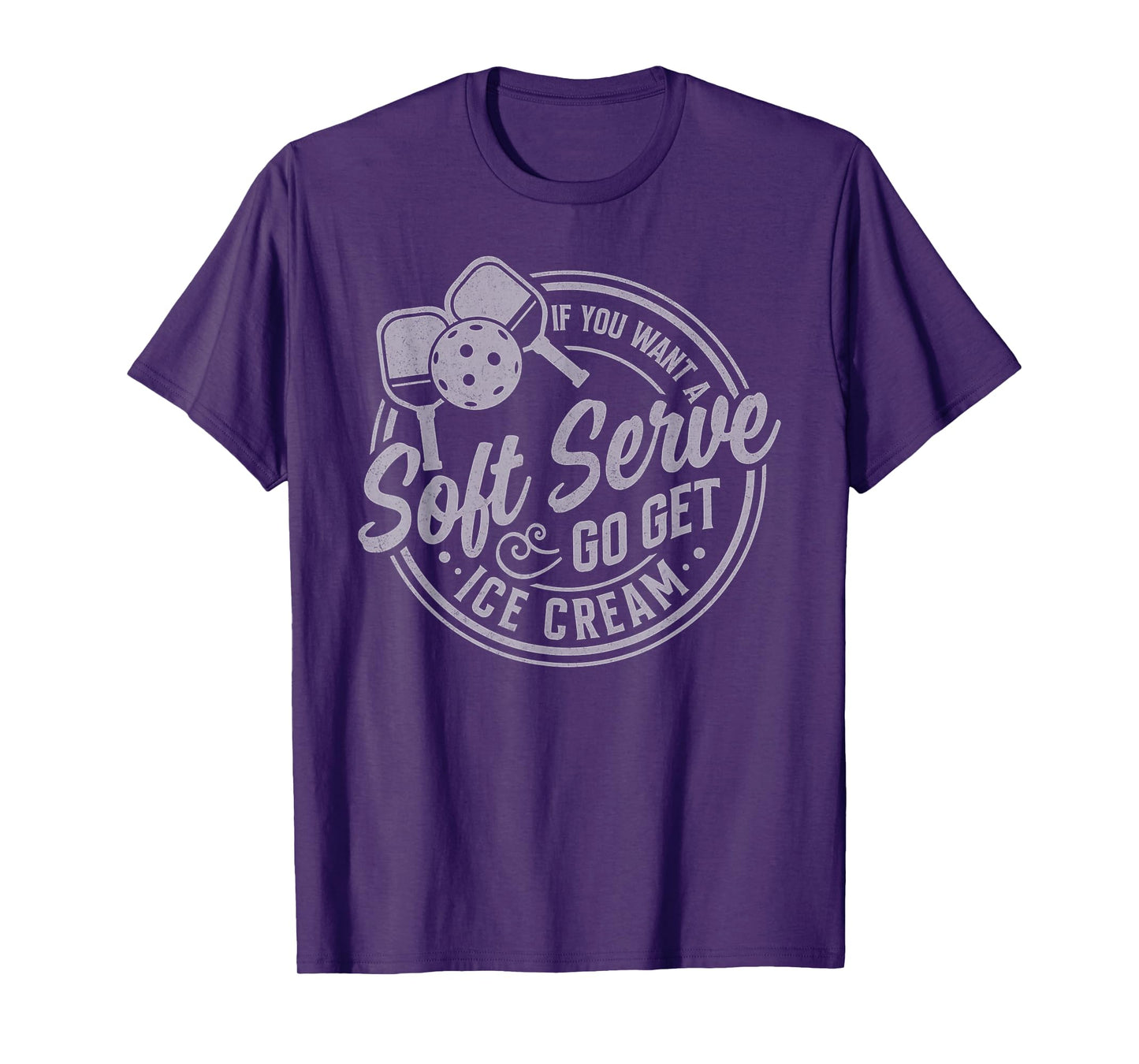 If You Want A Soft Serve Go Get Ice Cream Pickleball Players T-Shirt