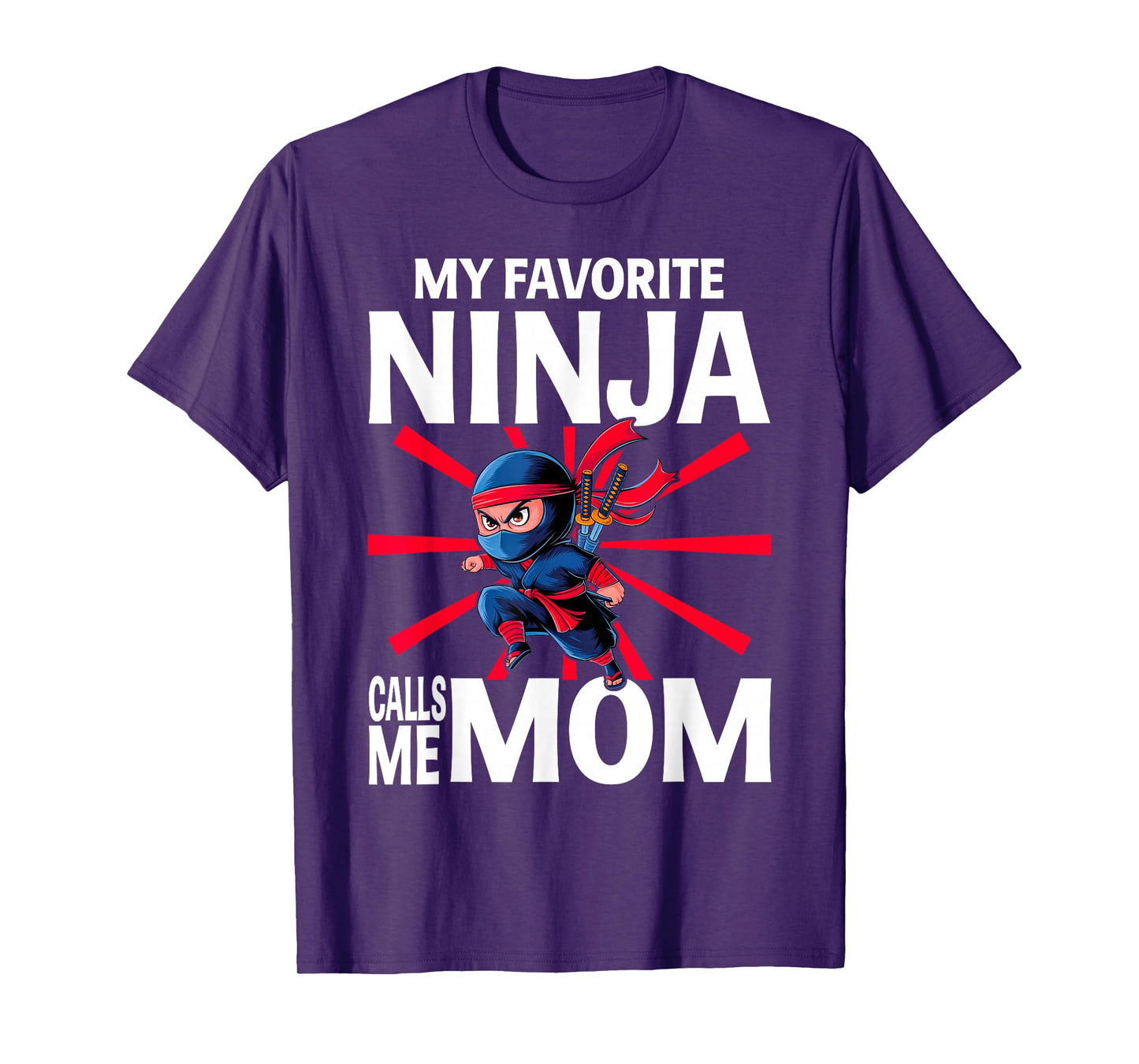 My Favorite Ninja Calls Me Mom Ninja Mom T-Shirt