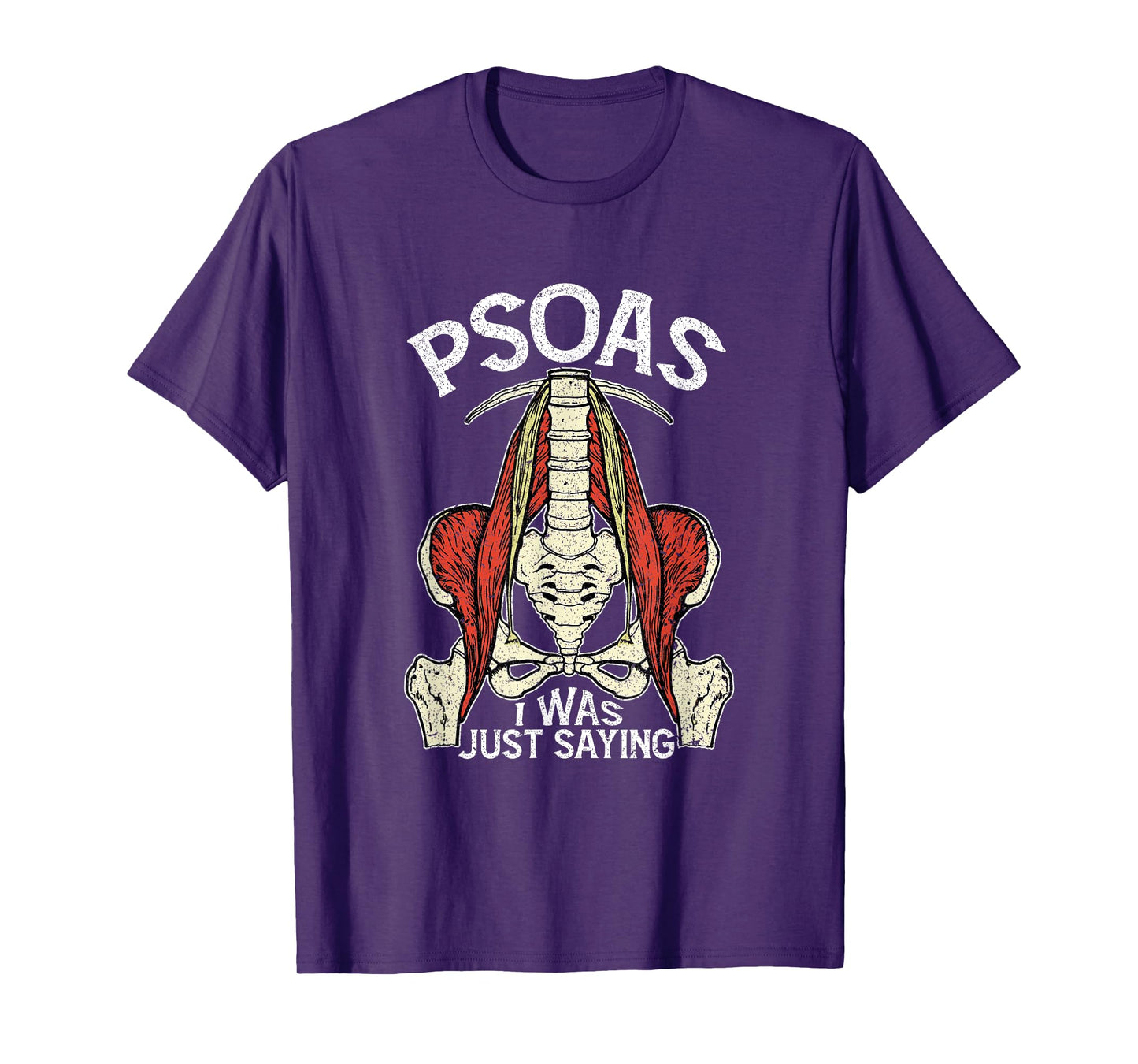 Psoas I Was Just Saying Funny Physical Therapist Yoga T-Shirt