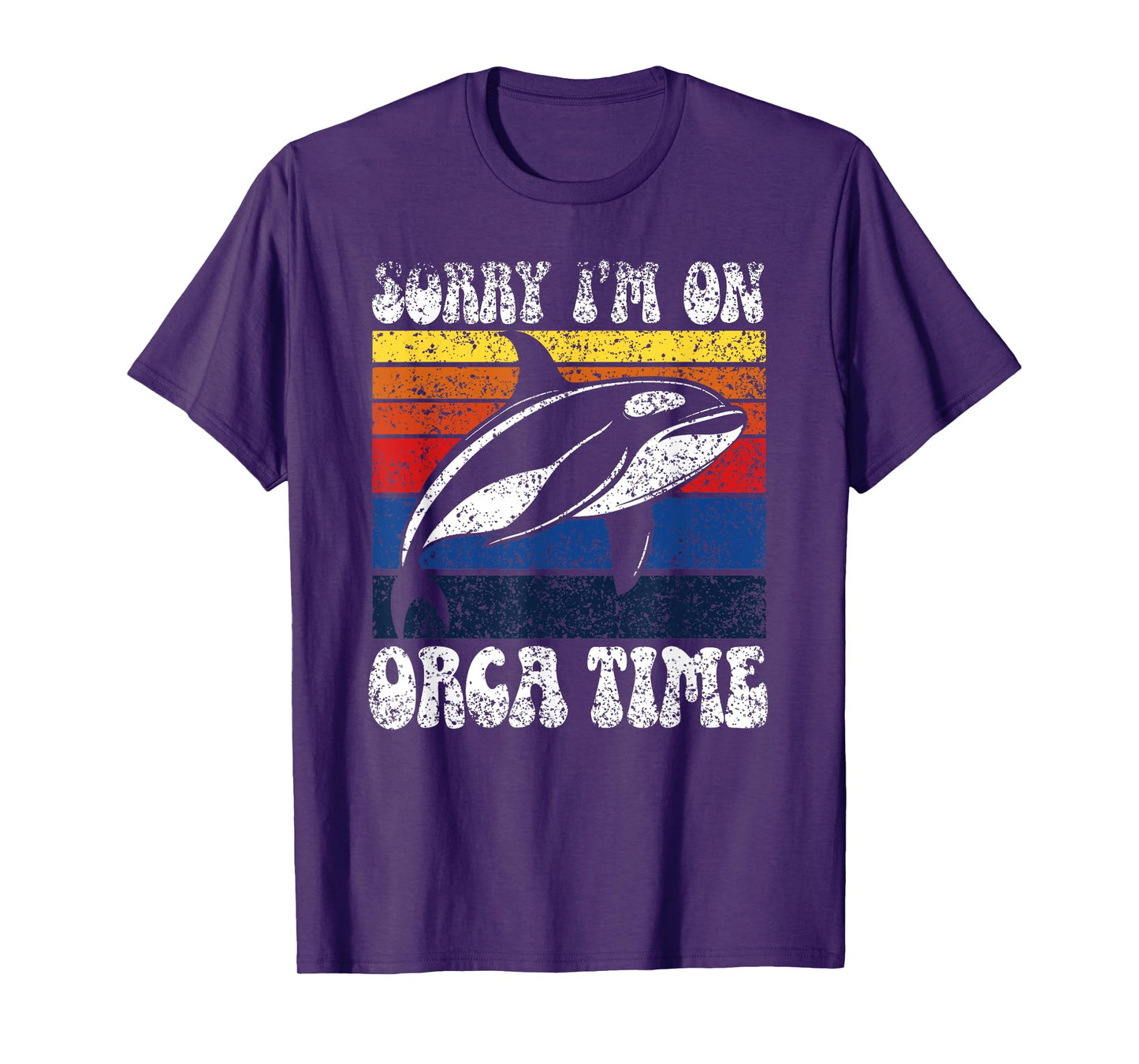 Sorry I’M On Orca Time Orcas Whale Protect Sea Orca T-Shirt