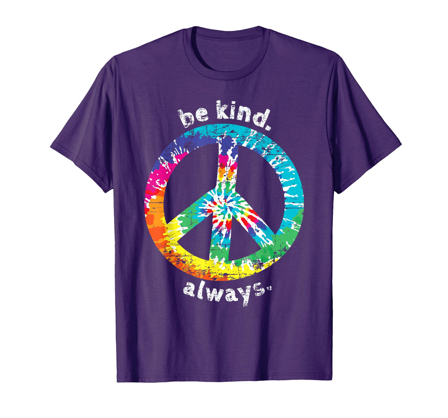 BE KIND. ALWAYS. TIE DYE PEACE SIGN HIPPIE STYLE T SHIRT T-Shirt