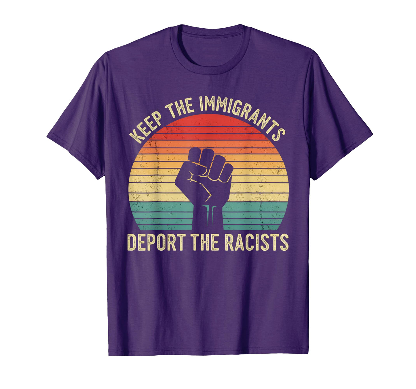 Anti-Racism Activist Keep The Immigrants Deport The Racists T-Shirt