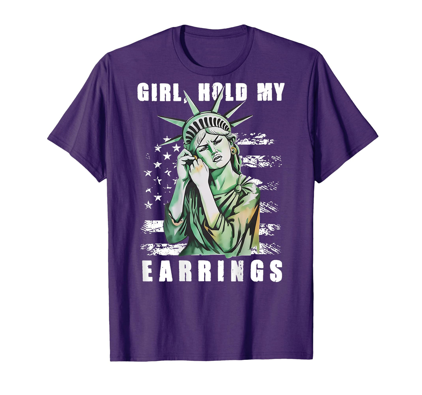 Girl Hold My Earrings - Statue of Liberty (on back) T-Shirt