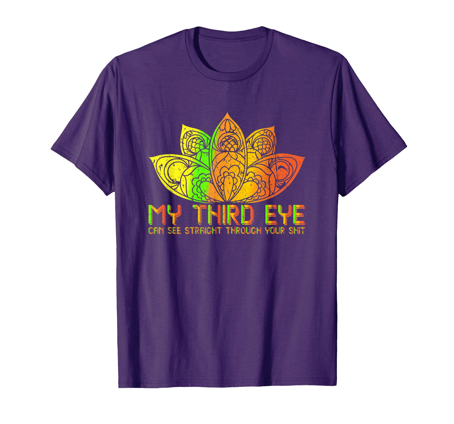 My Third Eye Can See Through Your Shit Spiritual T-Shirt