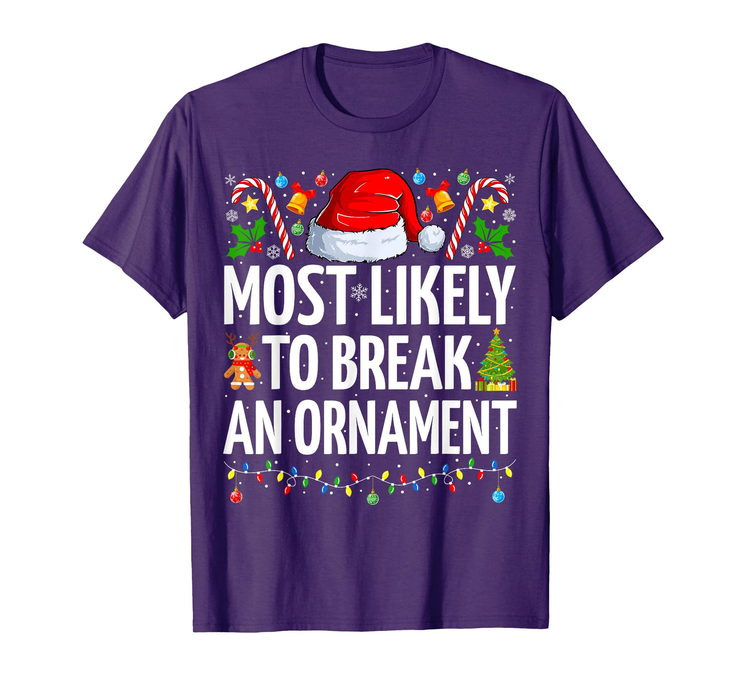Most Likely To Break An Ornament Funny Family Christmas T-Shirt