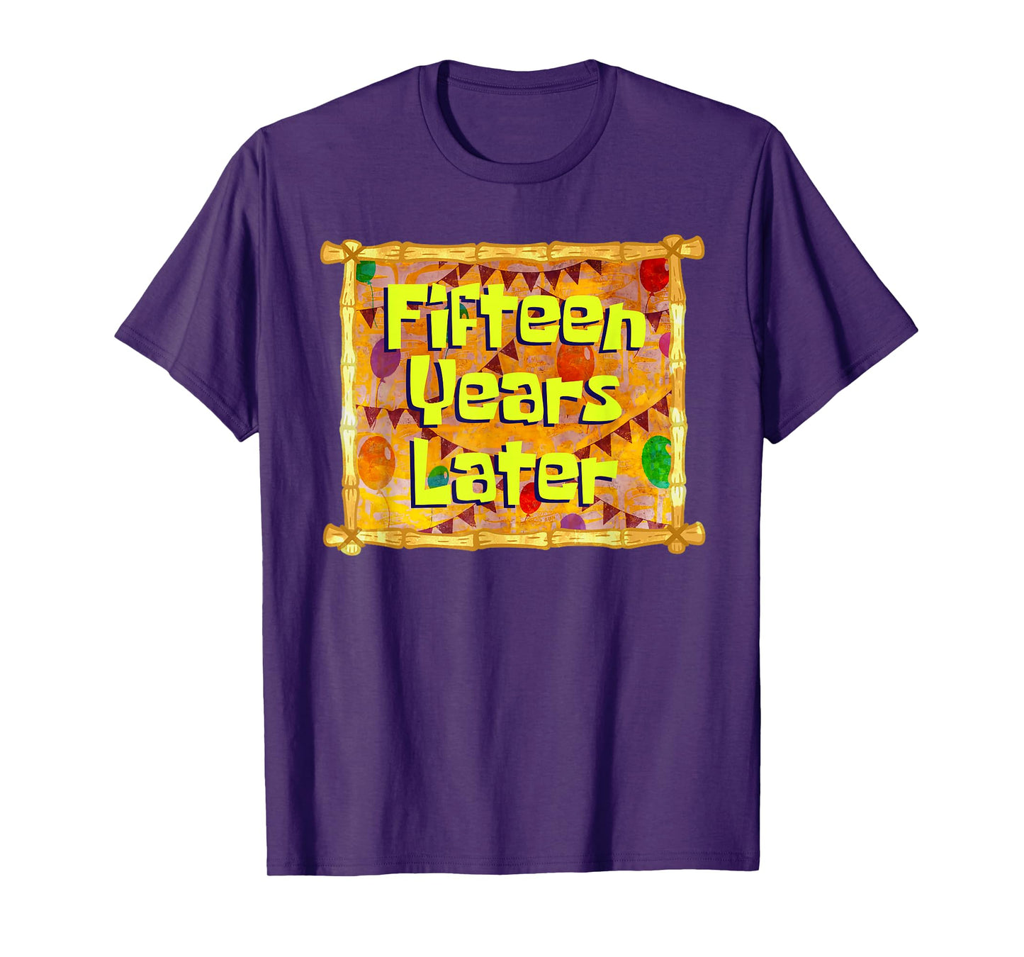 Fifteen Years Later 15th Birthday 15 Year Old Funny Meme T-Shirt