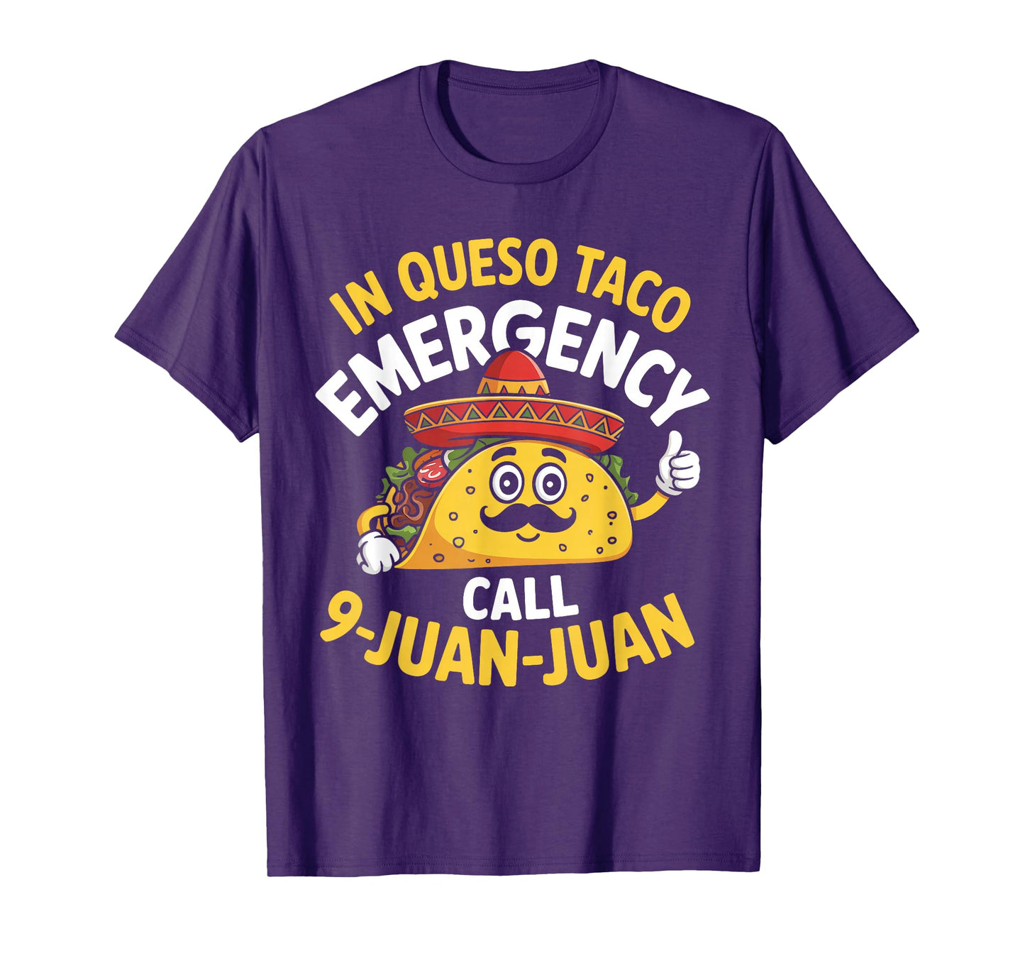 In Queso Emergency Call 9 Juan Juan Mexican Cinco De Mayo T-Shirt
