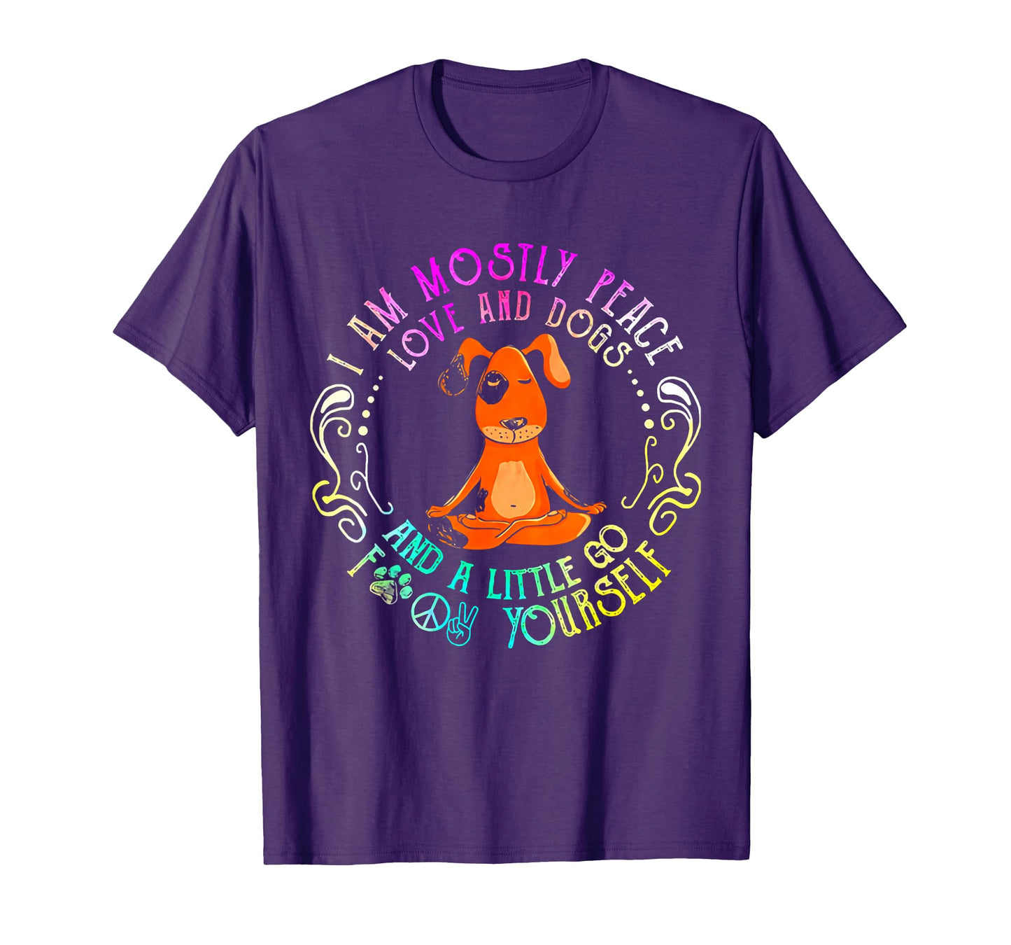 Lovely Dog Saying I Am Mostly Peace Love And Dogs Funny Yoga T-Shirt