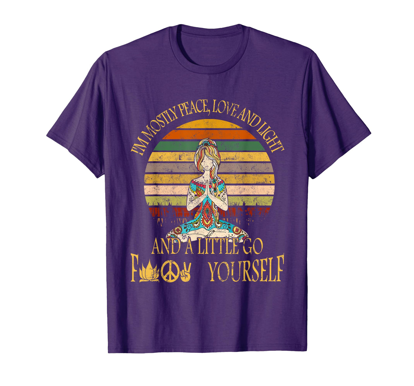 I'm Mostly Peace Love And Light & Little Go F Yourself T-Shirt