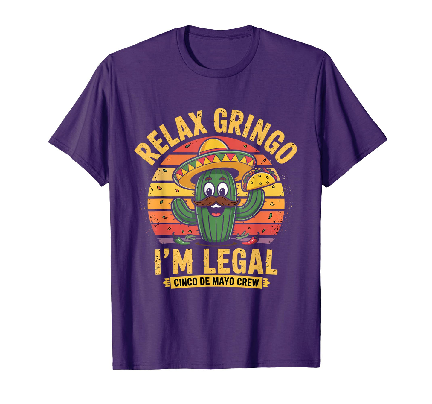 Relax Gringo I'm Legal Funny Cinco De Mayo Mexican Immigrant T-Shirt
