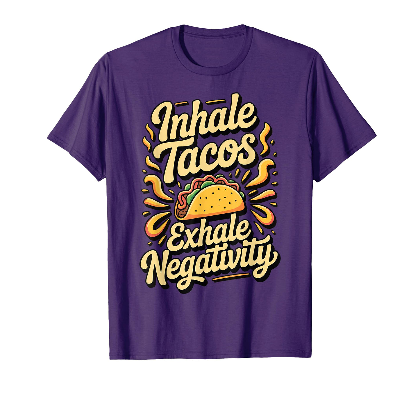 Inhale Tacos Exhale Negativity T-Shirt