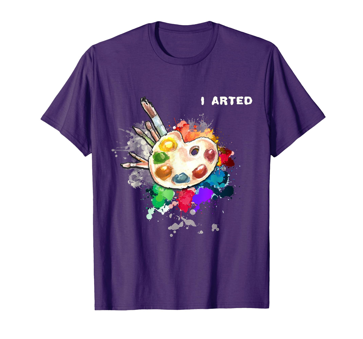 I Arted Funny Art Cool Graphic Colorful Artist Gift T-Shirt