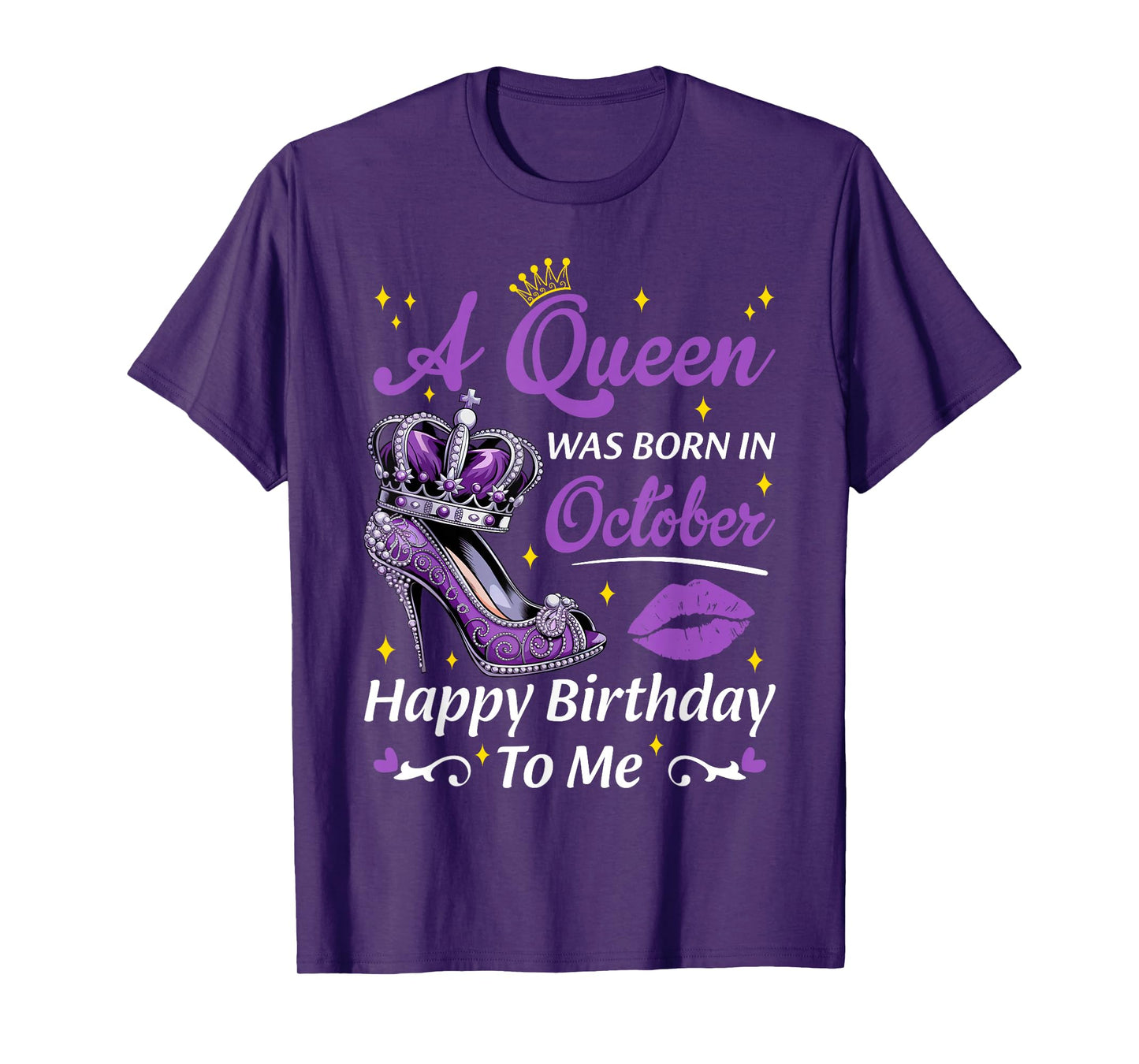 A Queen Was Born In October Birthday Women Heels Bday Queen T-Shirt