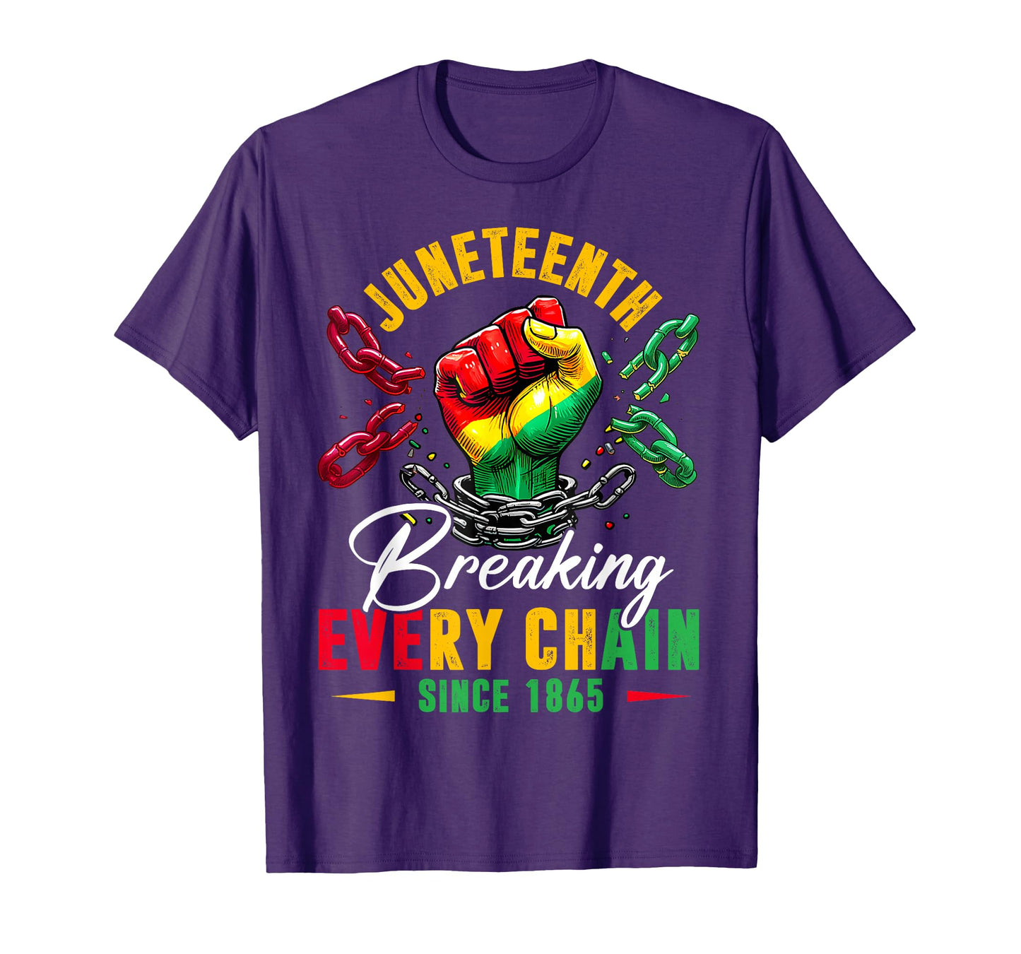 Breaking Every Chain Since 1865 Women Men Juneteenth Freedom T-Shirt