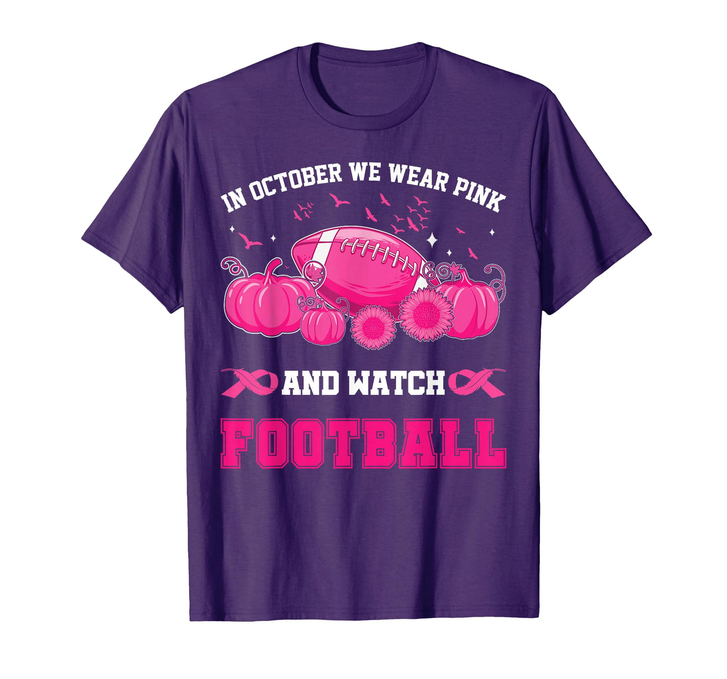 In October We Wear Pink And Watch Football Breast Awareness T-Shirt