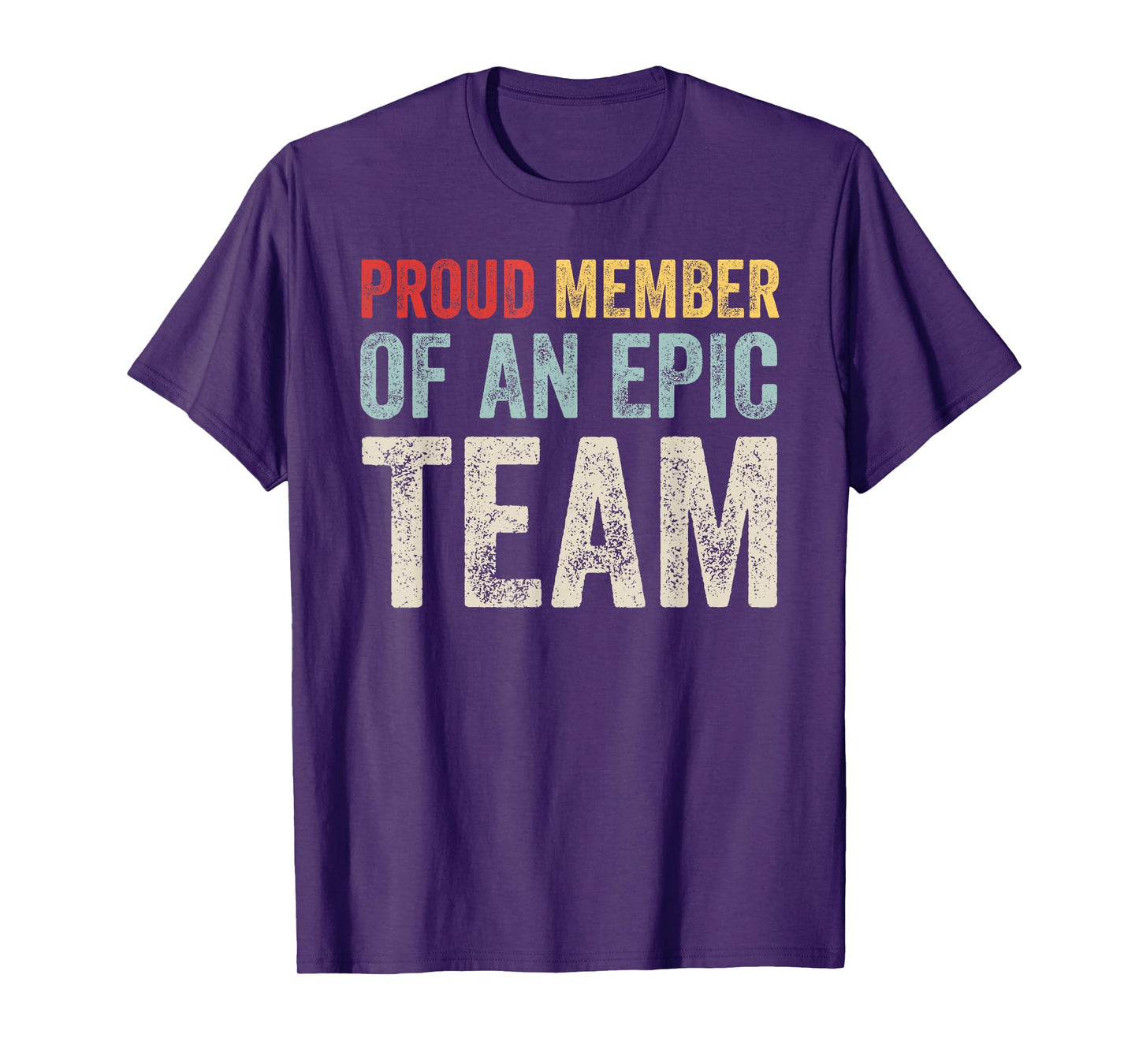 Proud Member Of An Epic Team - Work Employee Team Members T-Shirt