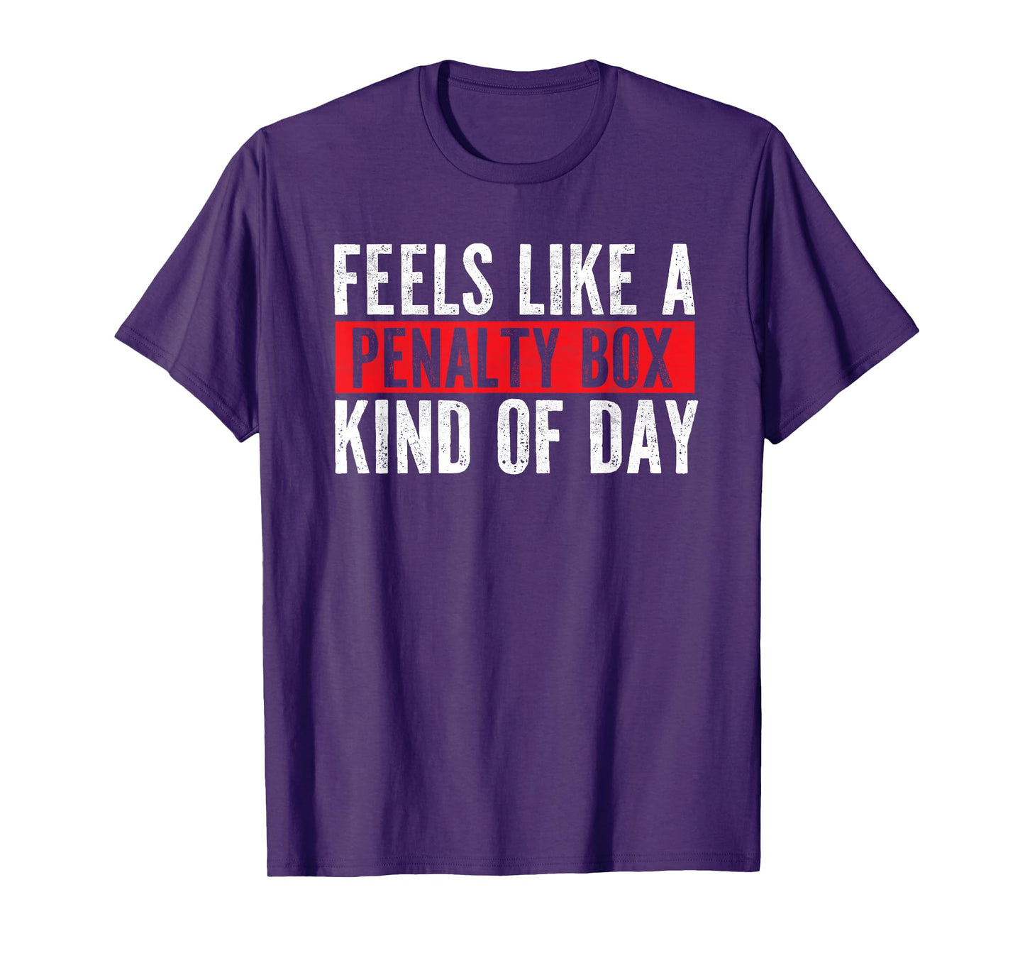 Funny Hockey Saying Feels Like a Penalty Box Day T-Shirt