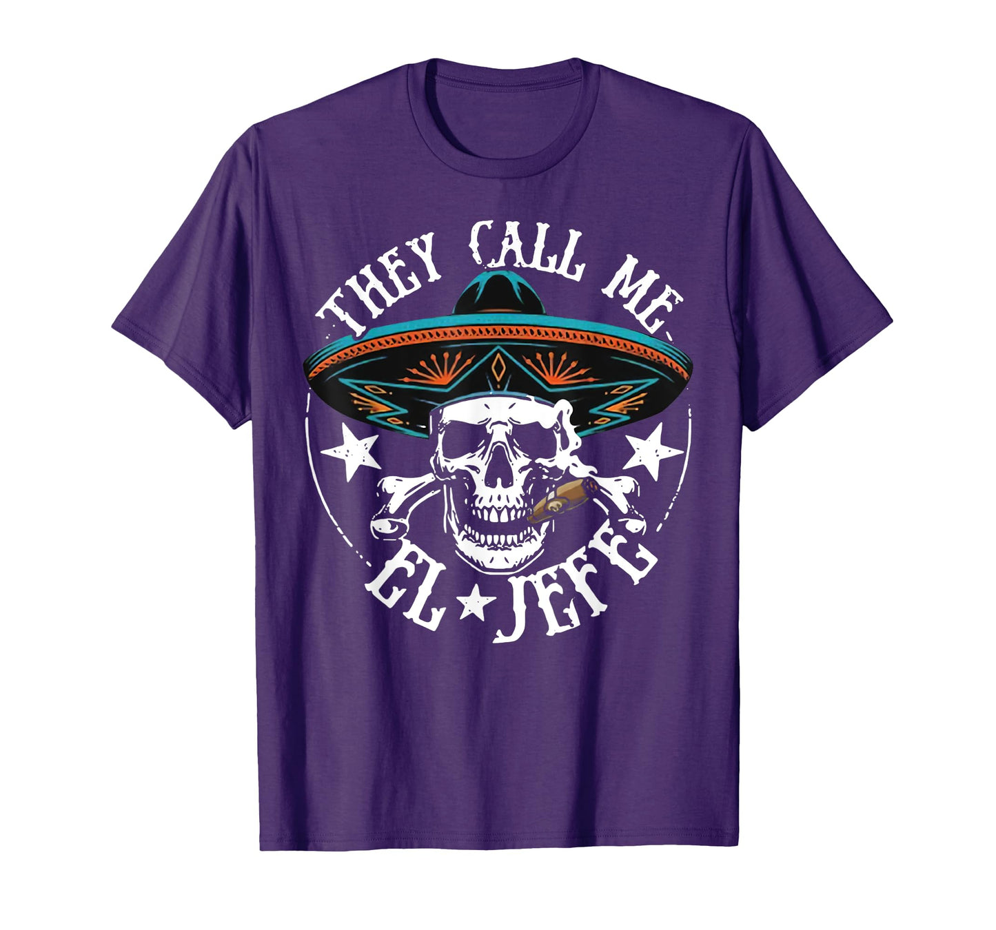 They Call Me El Jefe Mexican Sugar Skull Cinco De Mayo T-Shirt