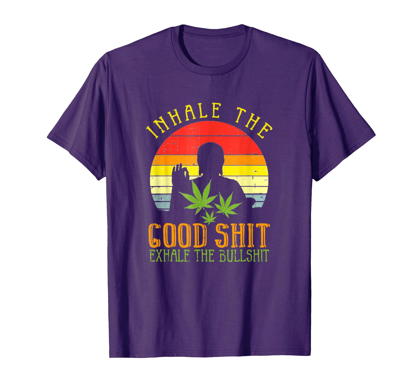 Inhale Good Shit Exhale Bullshit Weed Cannabis Yoga T-Shirt