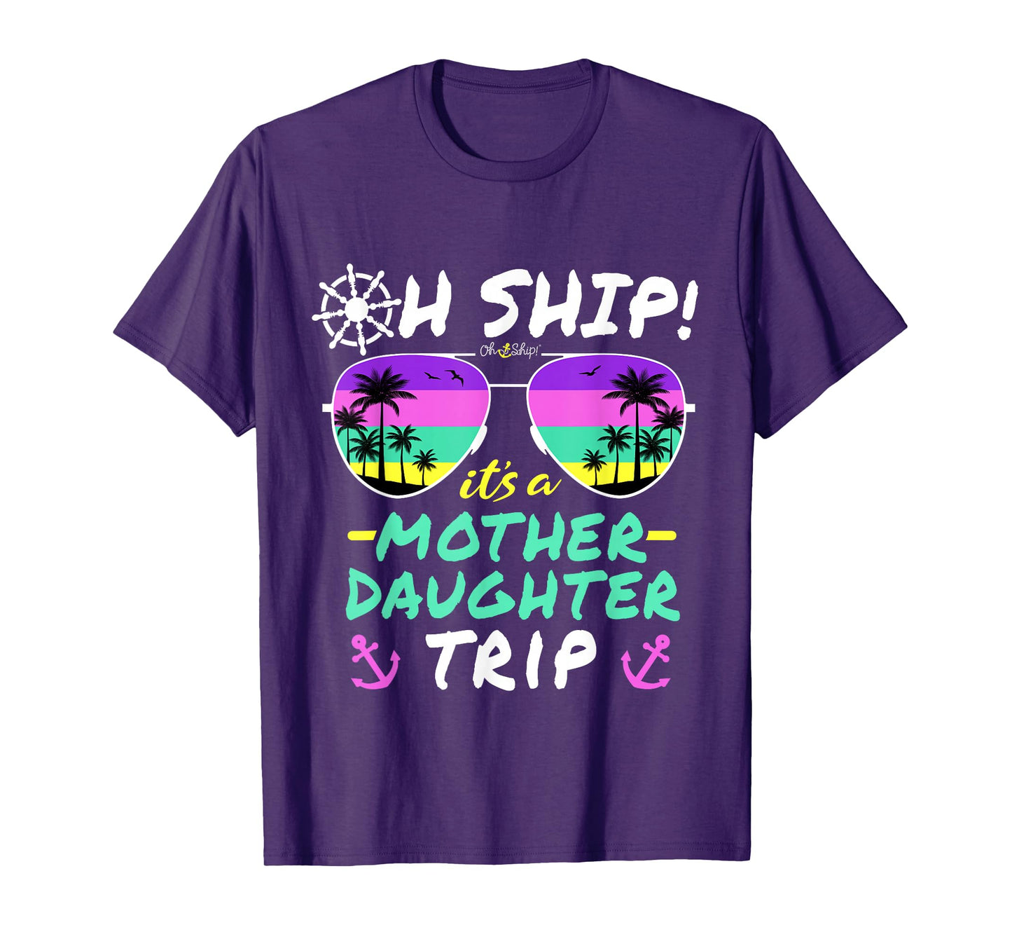 Oh Ship it's a Mother Daughter Trip - Mother Daughter Cruise T-Shirt