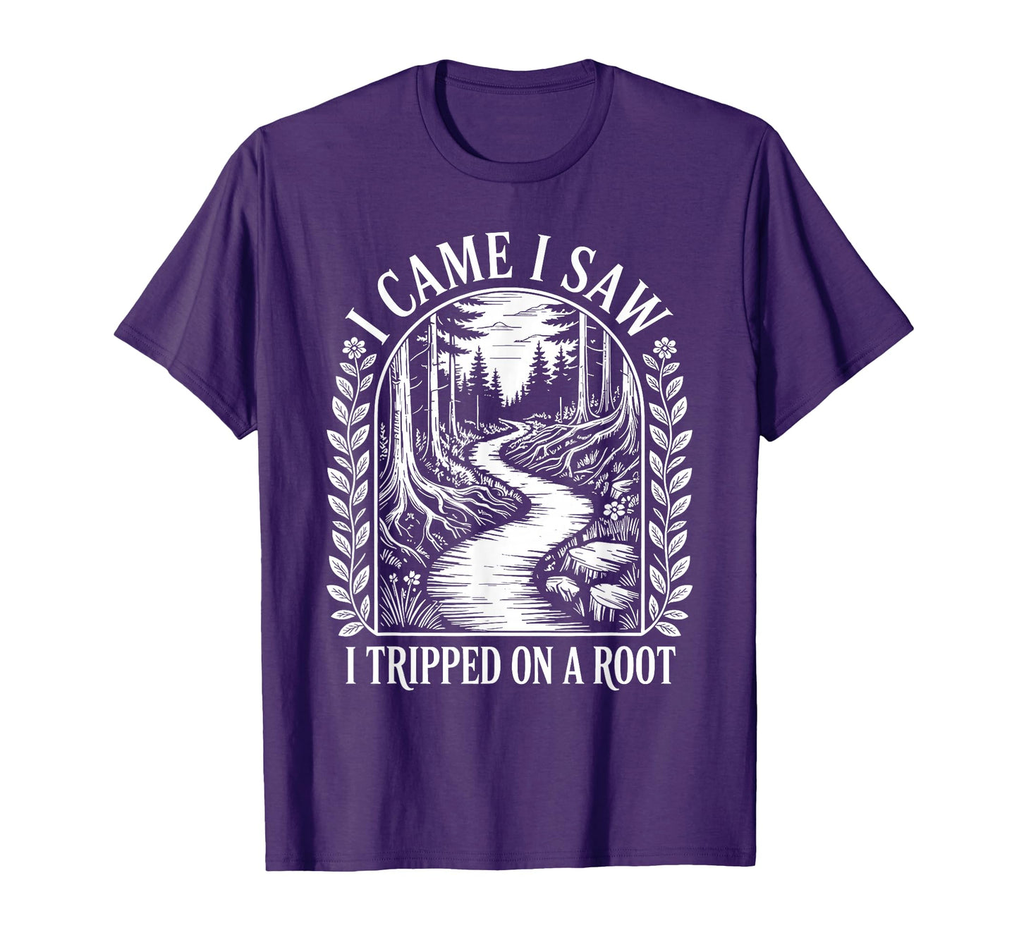 Vintage Forest I Came I Saw I Tripped On A Root Hiking T-Shirt