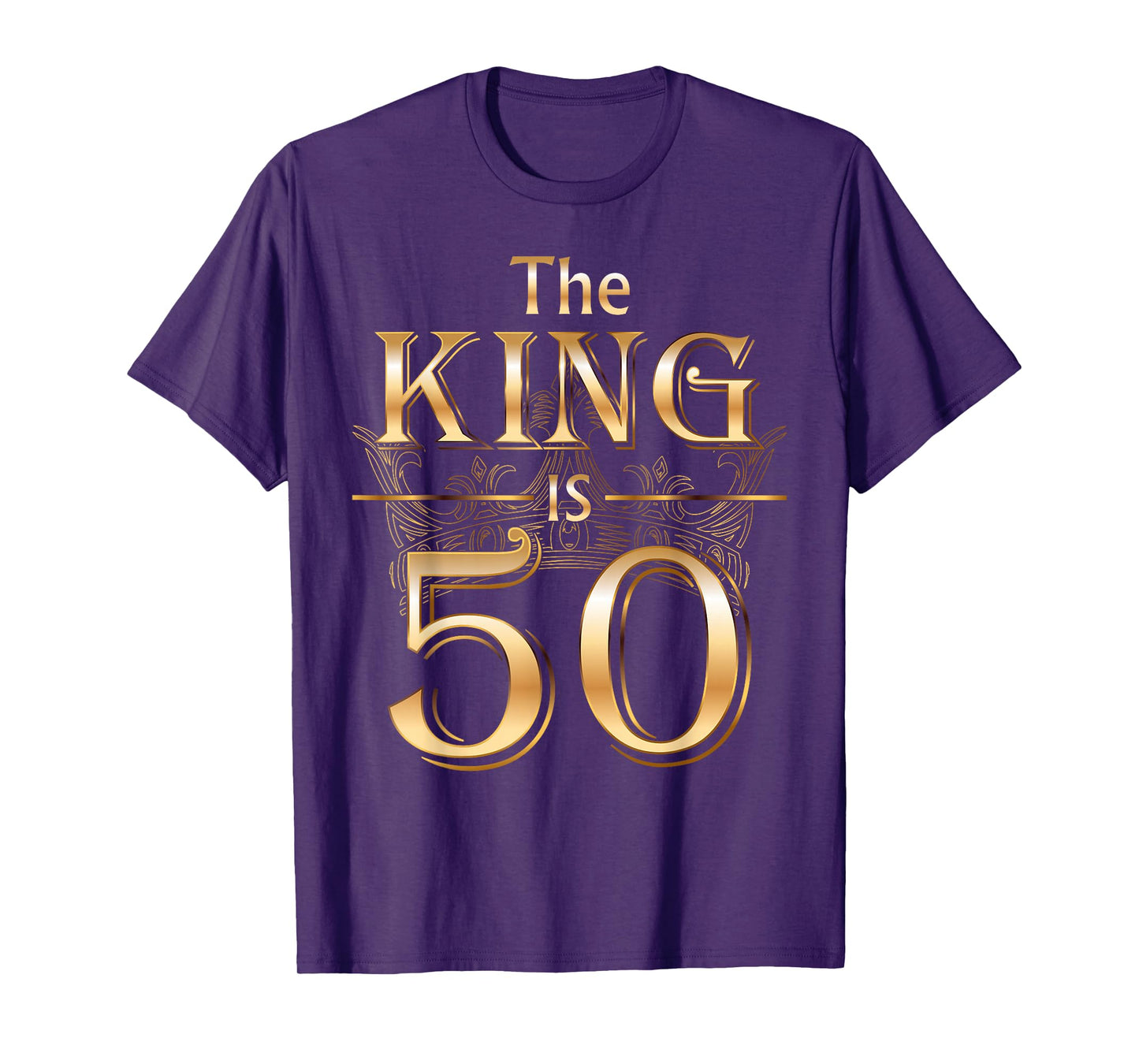 The King is 50 Birthday Crown Cool 50 Years Old Man Husband T-Shirt