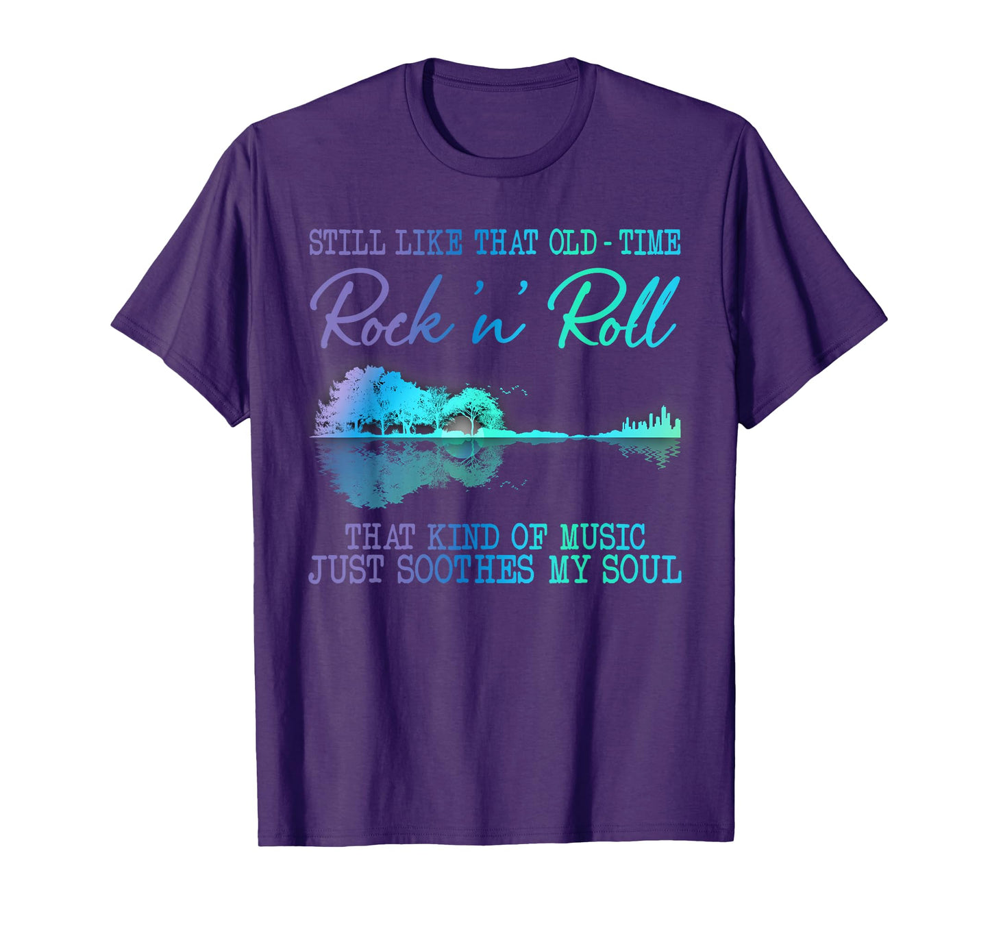 Still Like That Old Time Rock N Roll That Kind Of Music T-Shirt